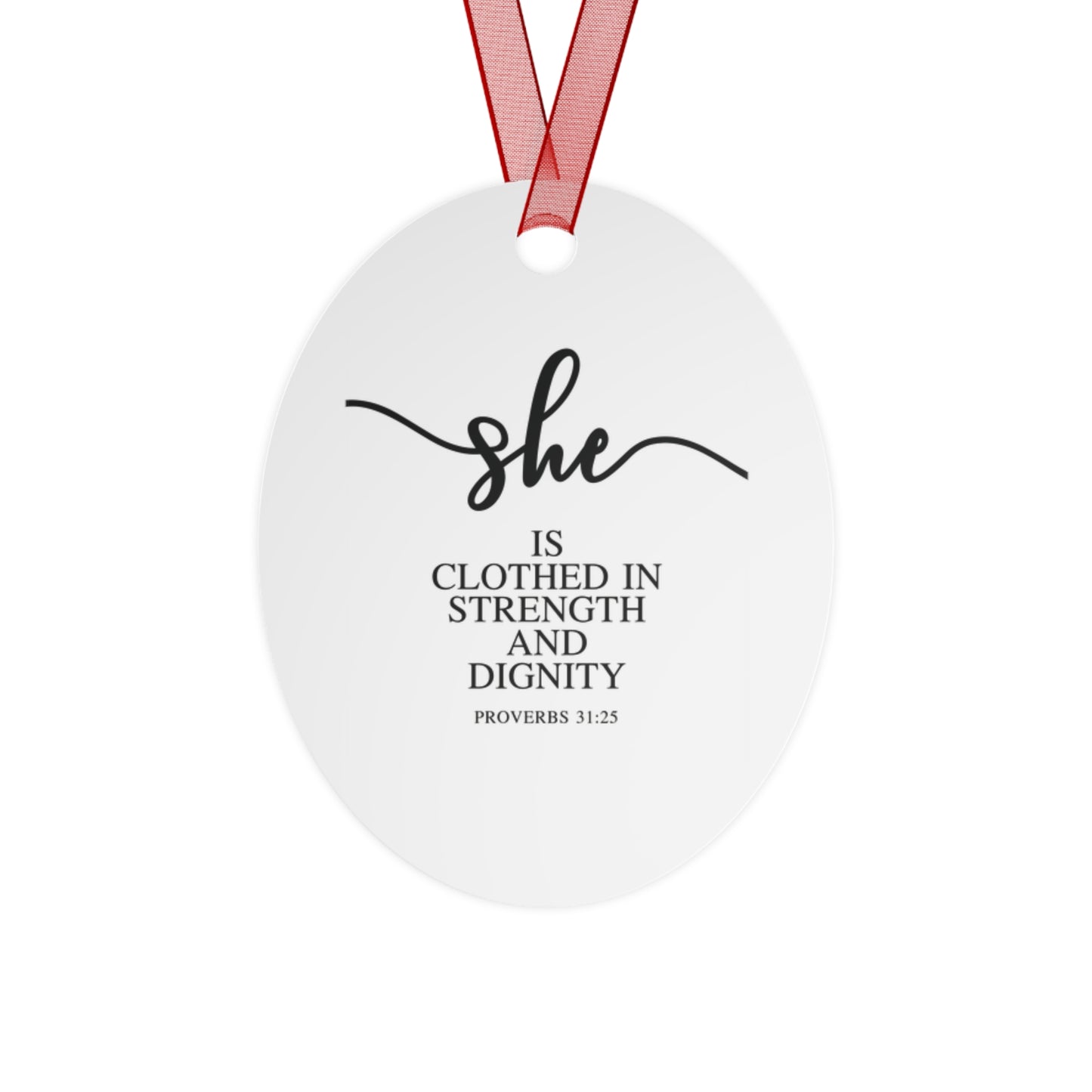 She Is - Proverbs: 31:25| Bell, Tree, Round or Oval Ornament |Metal|