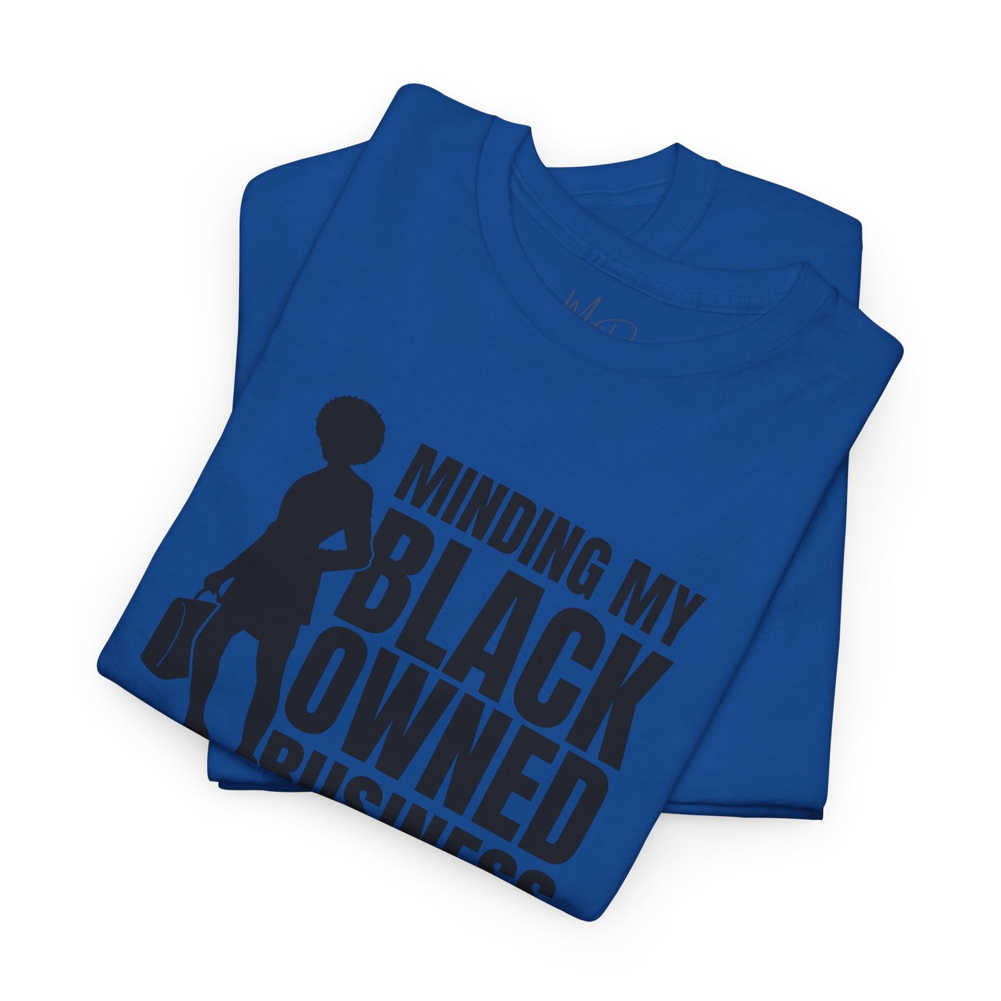 Minding My Black Owned Business | Version 1| T-Shirt