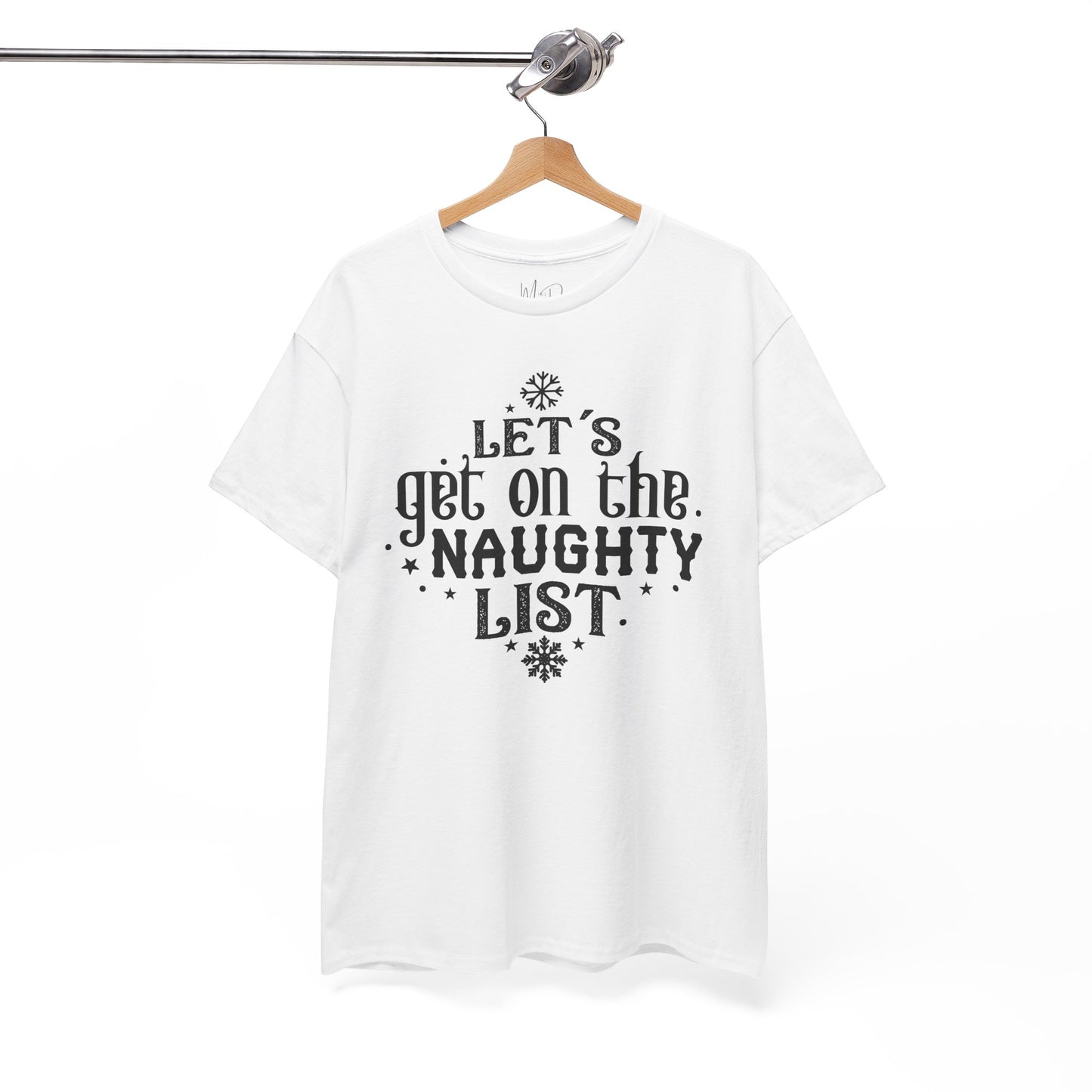 Let’s Get On The Naughty List | T-Shirt | Black Print
