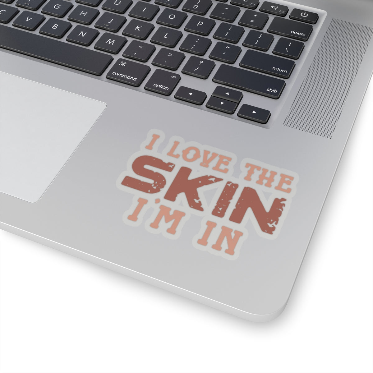 I Love The Skin I Am In | Kriss-Cut Stickers