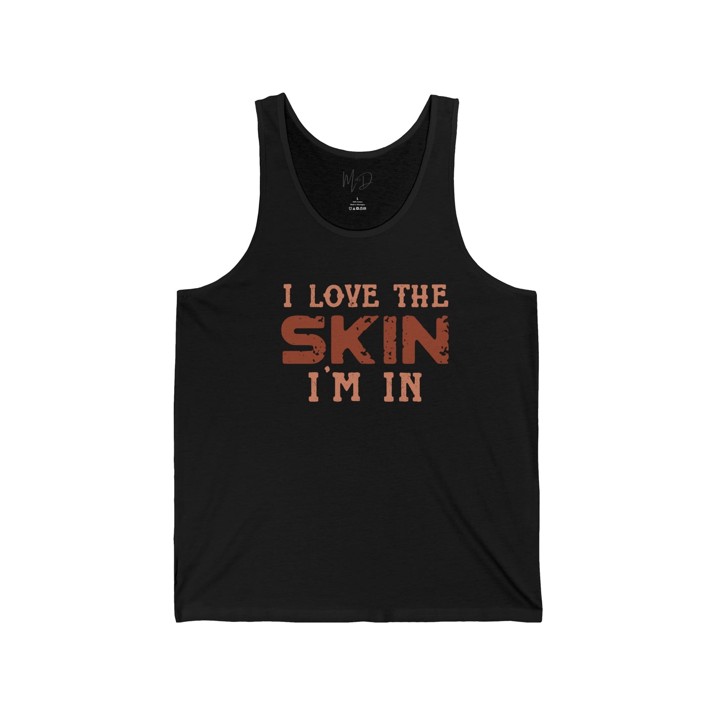 I Love The Skin I Am In Tank Top Unisex