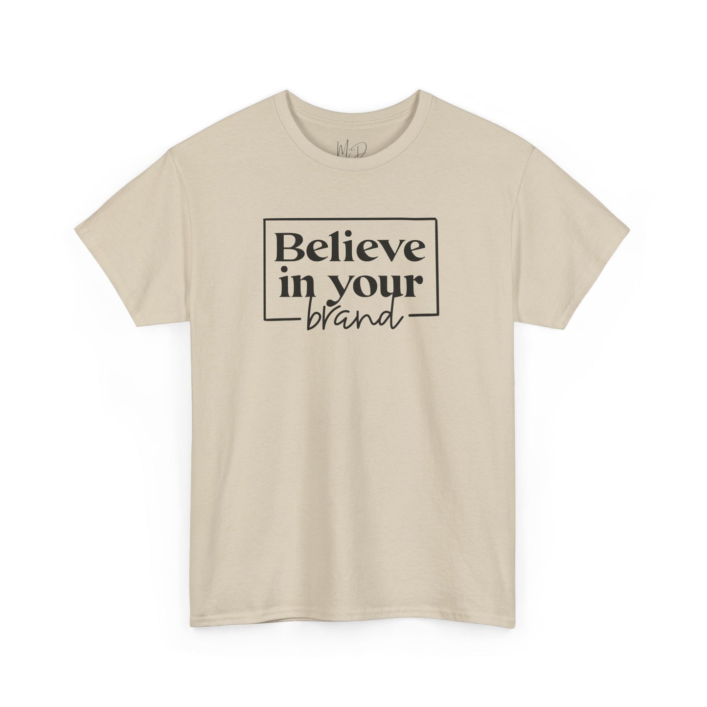 Believe In Your Brand | T-Shirt