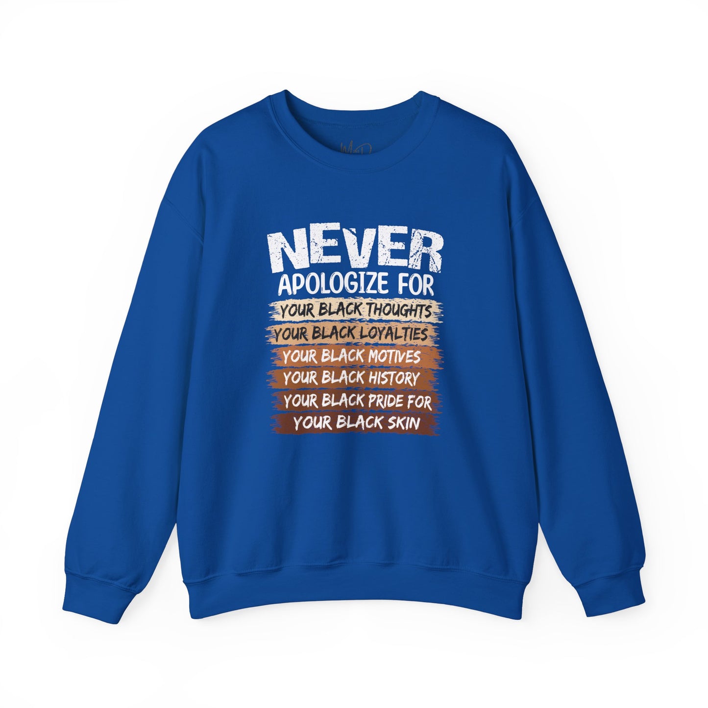 Never Apologize For…..| Sweatshirt