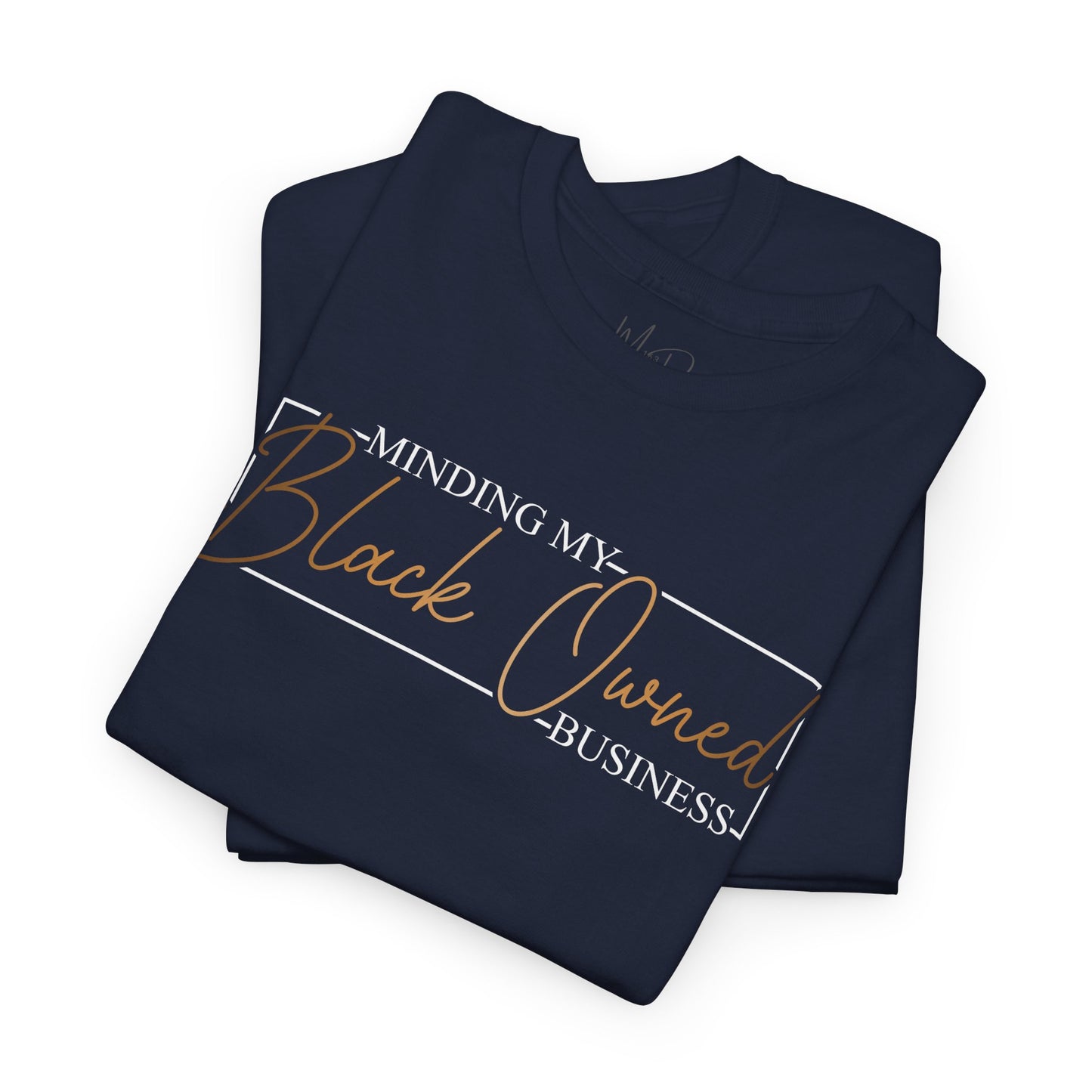 Minding My Black Owned Business | Version 2|T-Shirt