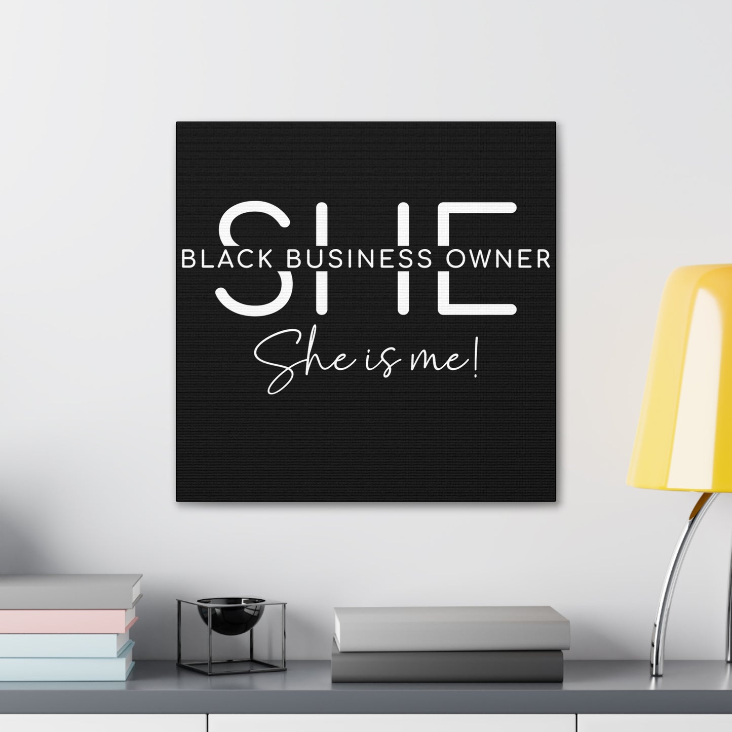 SHE IS ME | Canvas Gallery Wrap | Black Background | White Font