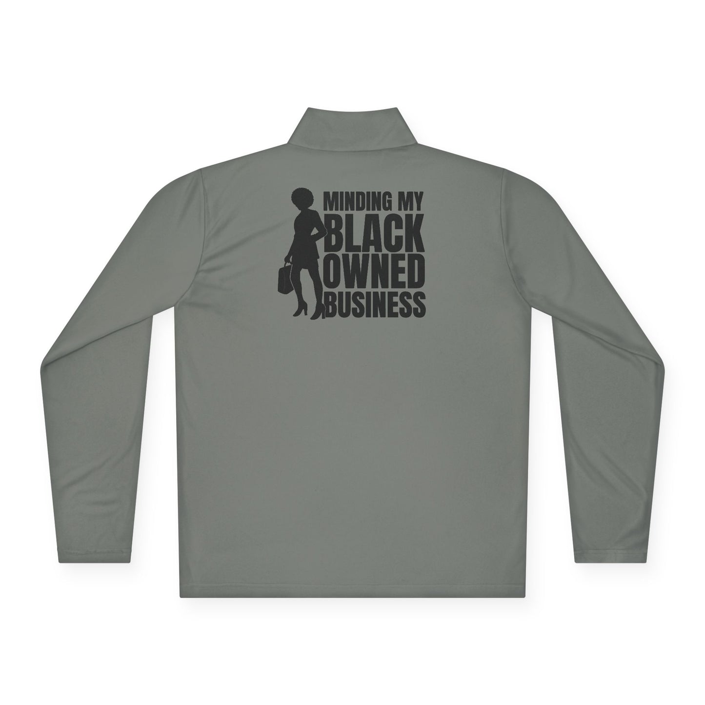 Minding My Black Owned Business | Quarter Zip Pullover| Version 1| 1-Sided Print