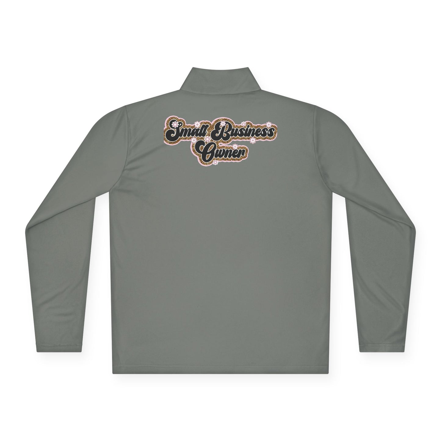 Small Business Owner | Quarter Zip Pullover| Version 3| 1-Sided Print