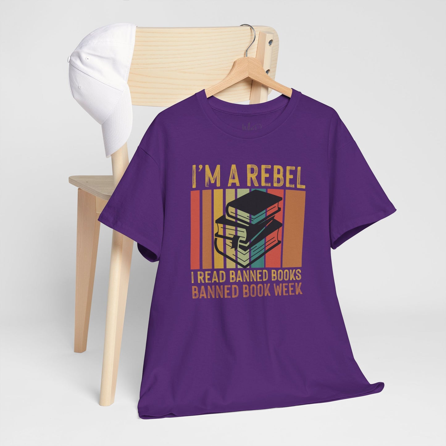I’m A Rebel. I Read Banned Books |T-Shirt|