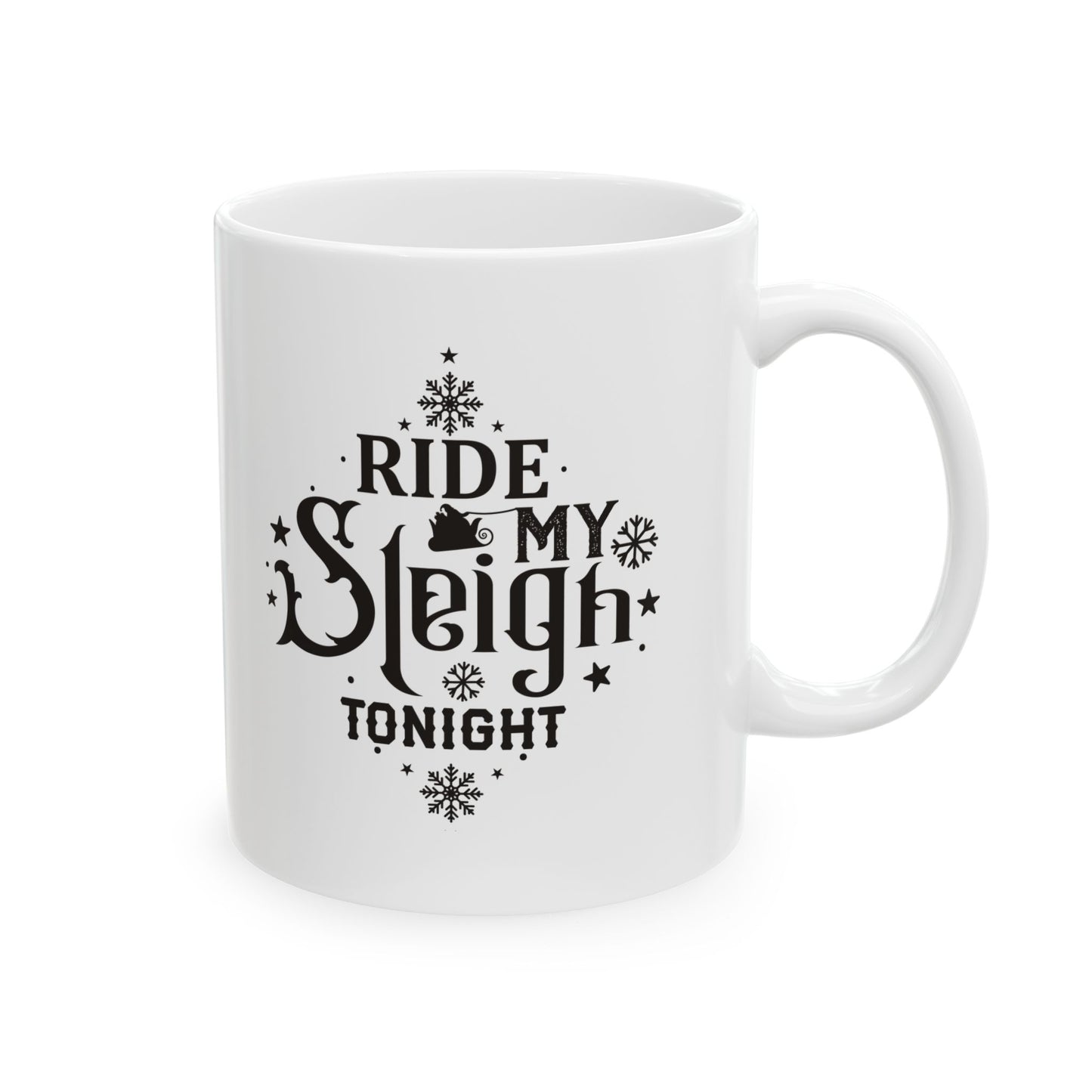 Ride My Sleigh Tonight | 11oz Mug| White