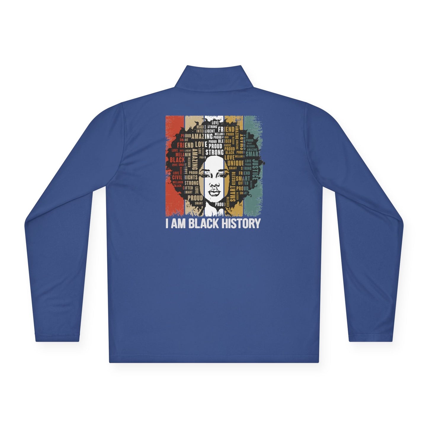 I Am Black History | Quarter Zip Pullover| 2-Sided Print