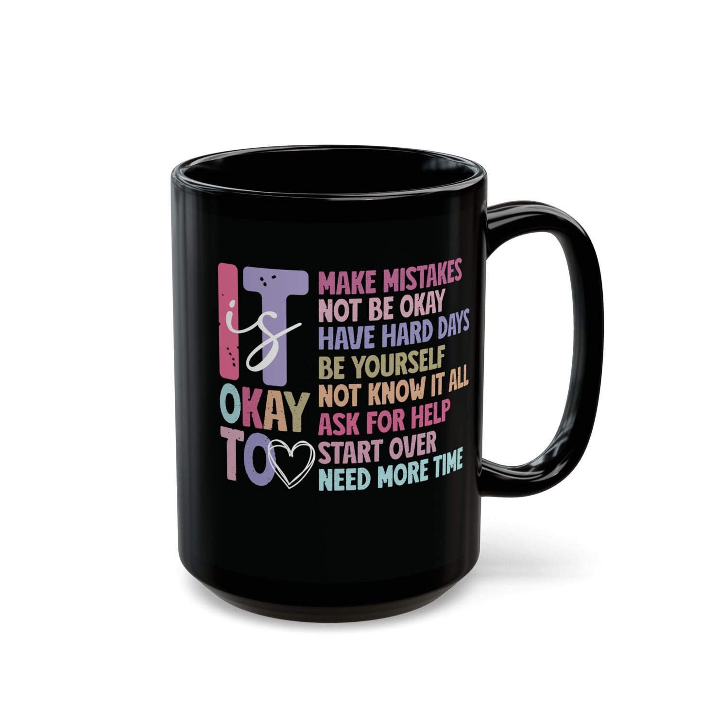 It Is Okay| 11oz or 15 oz Mug| Black