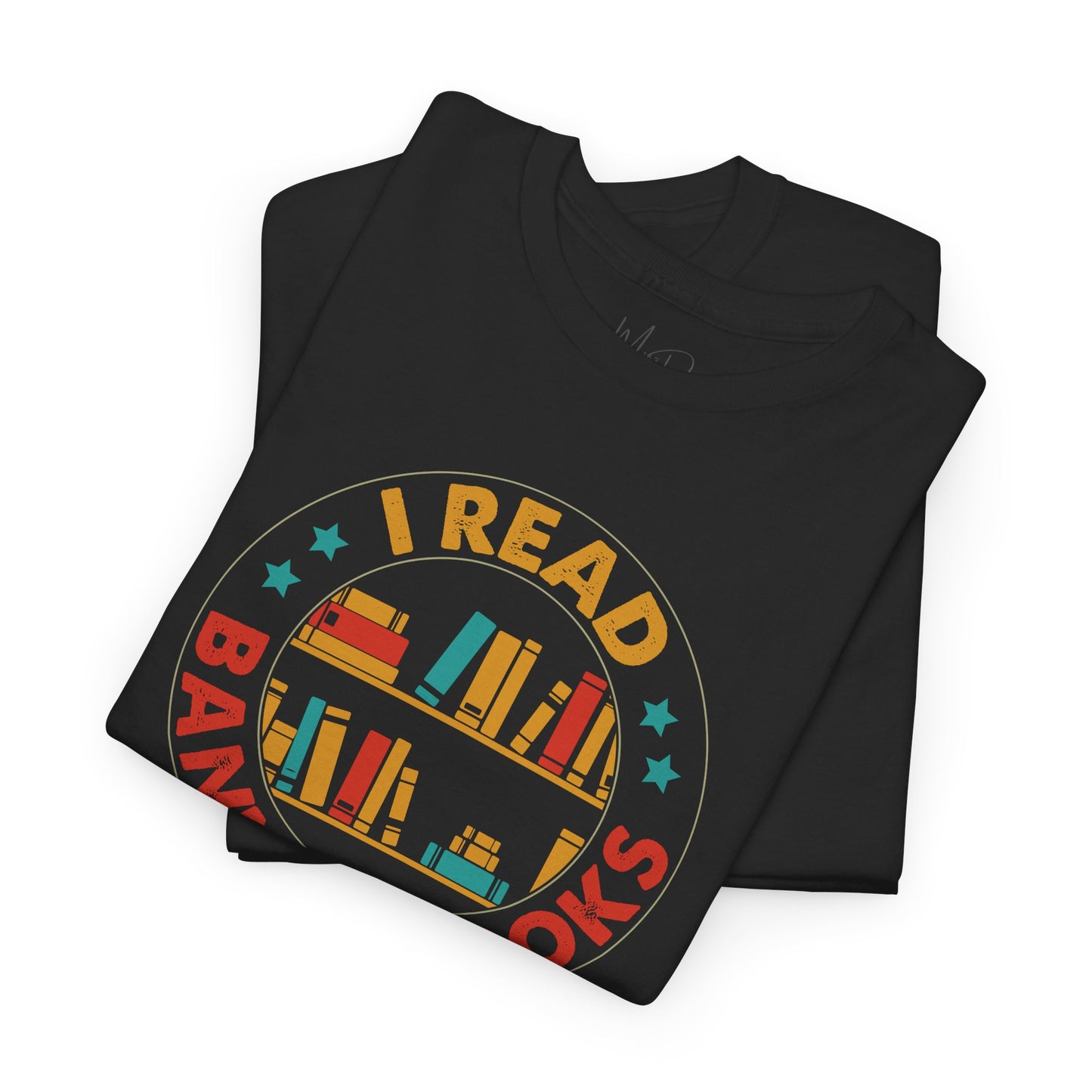 I Read Banned Books| T-Shirt |Multi-Color
