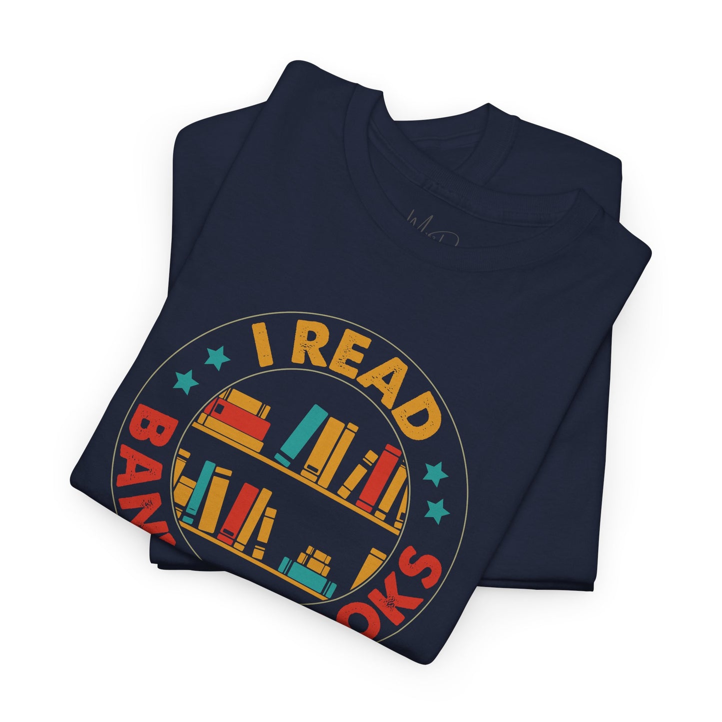 I Read Banned Books| T-Shirt |Multi-Color