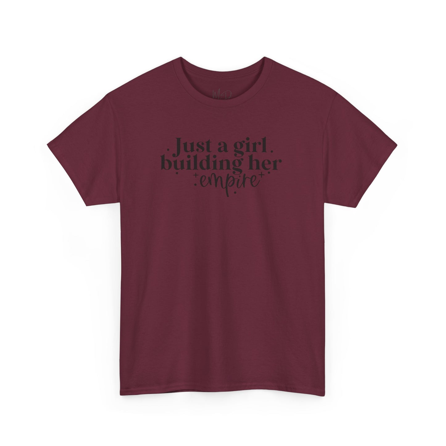 Just A Girl Building Her Empire| T-Shirt
