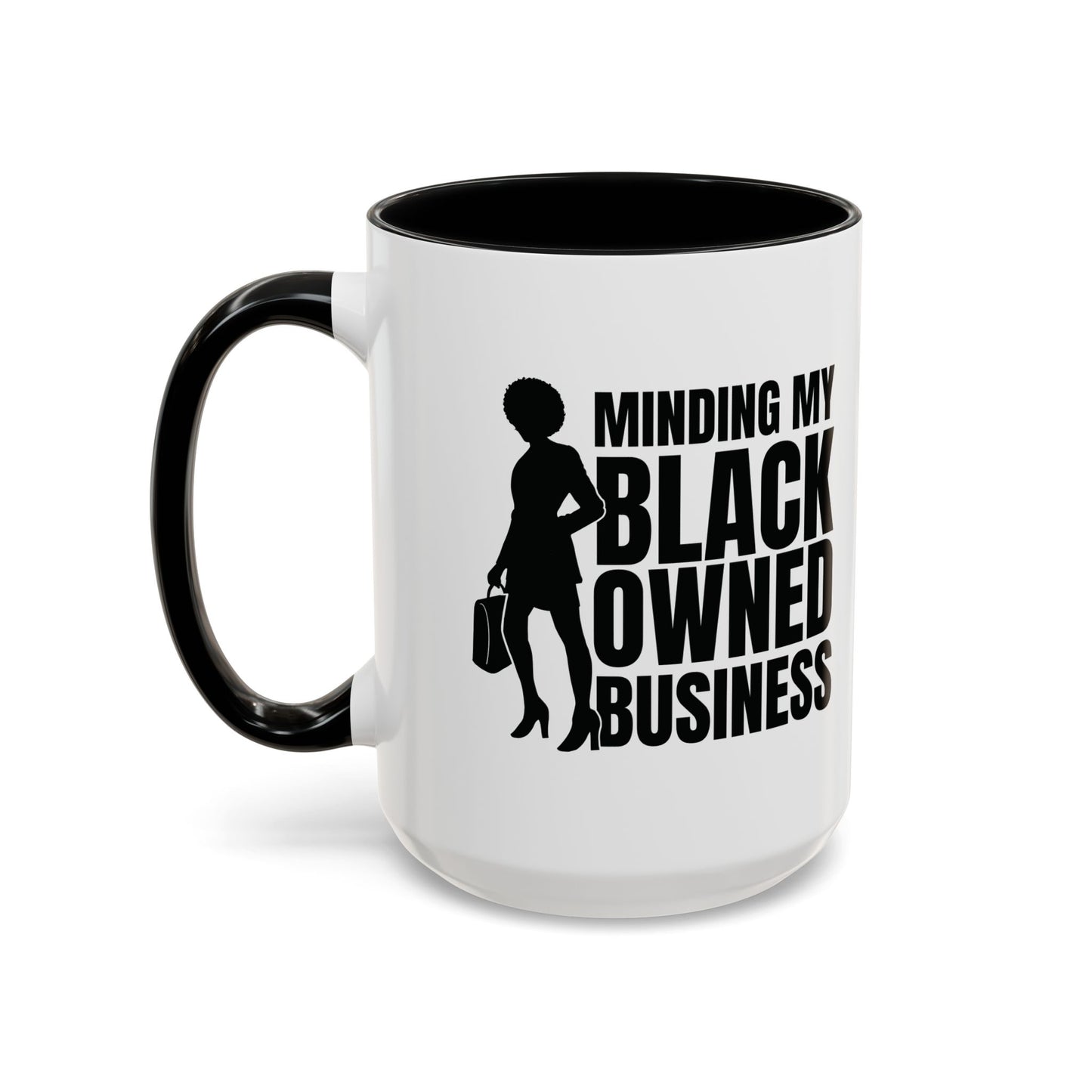 Minding My Black Owned Business | 11oz or 15 oz Mug| Version 1| | White Accent (Various Colors)