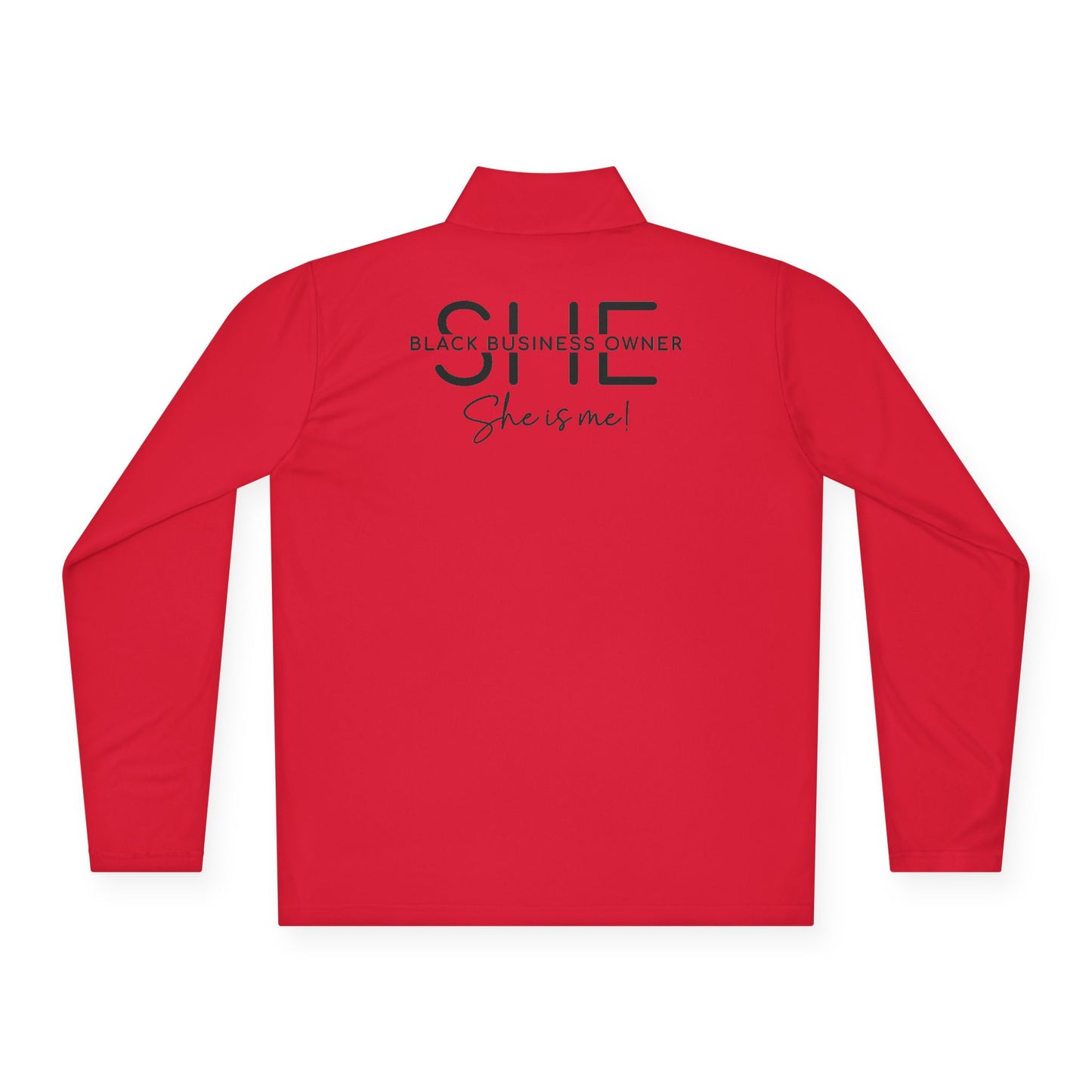 SHE IS ME | Quarter Zip Pullover | 1-Sided Print | Black Font