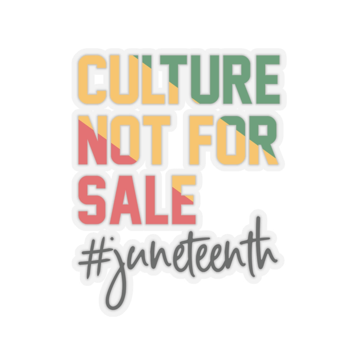 Culture Not For Sale | Kriss-Cut Stickers