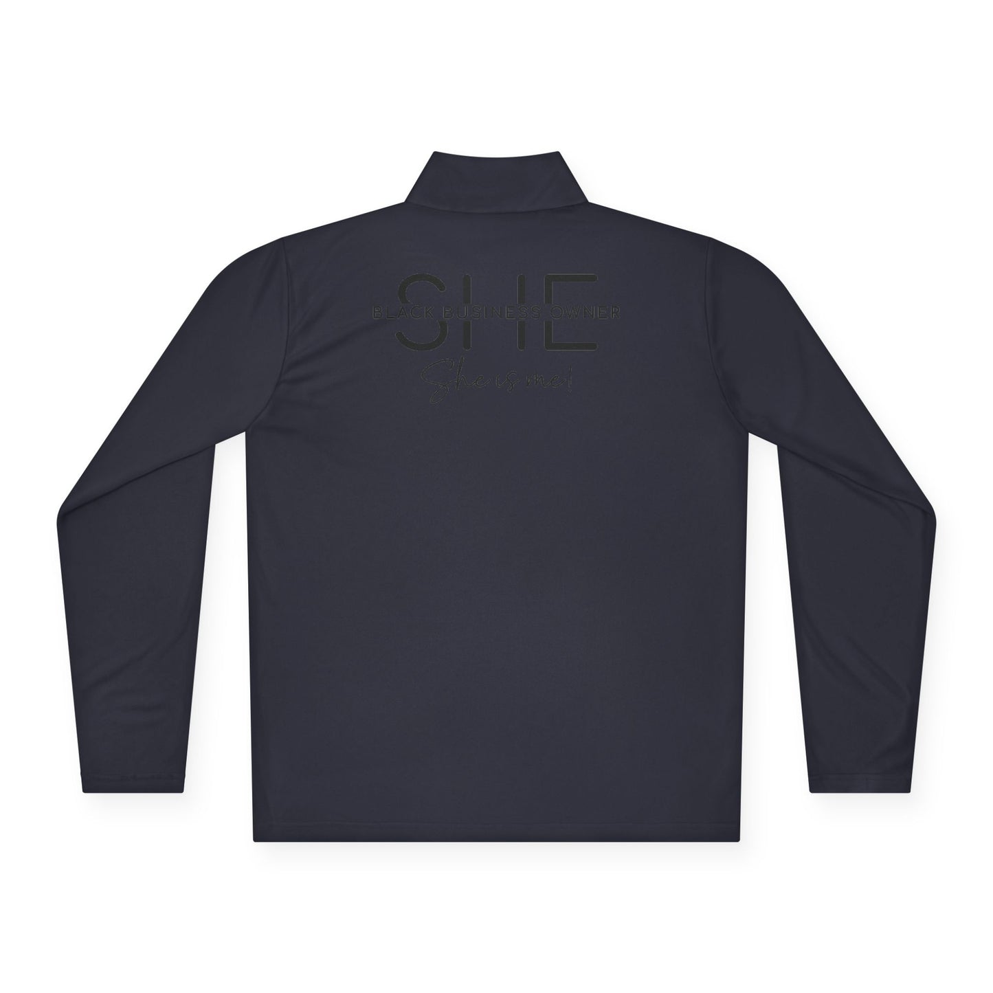 SHE IS ME | Quarter Zip Pullover | 1-Sided Print | Black Font