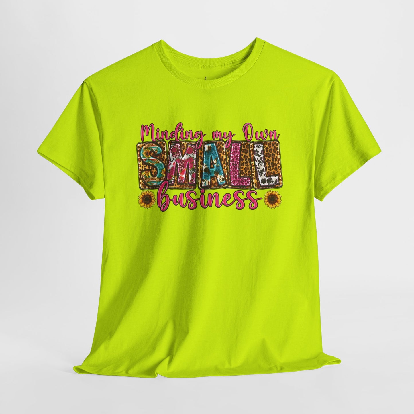 Minding My Own Small Business| T-Shirt