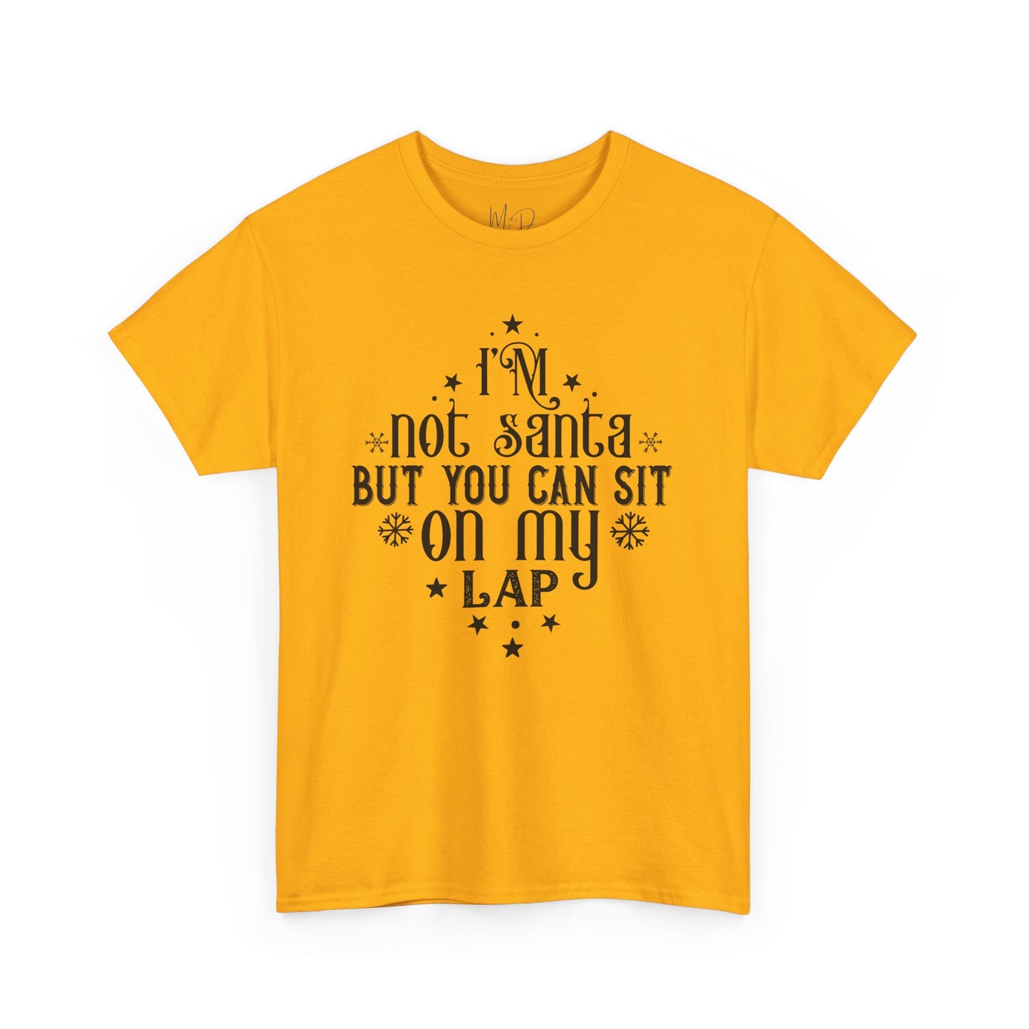 I’m Not Santa, But You Can Sit on My Lap | T-Shirt | Black Print