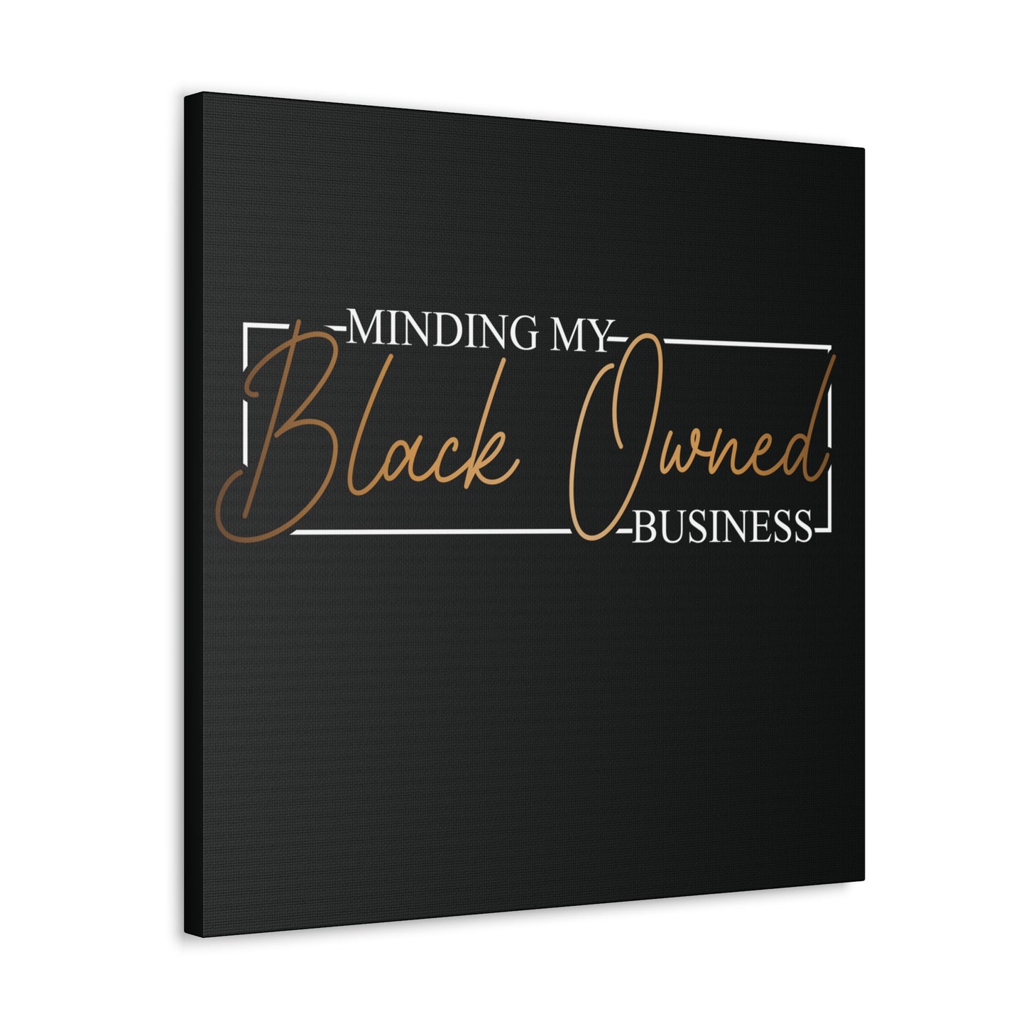 Minding My Black Owned Business | Canvas Gallery Wrap | Version 2|Black Background