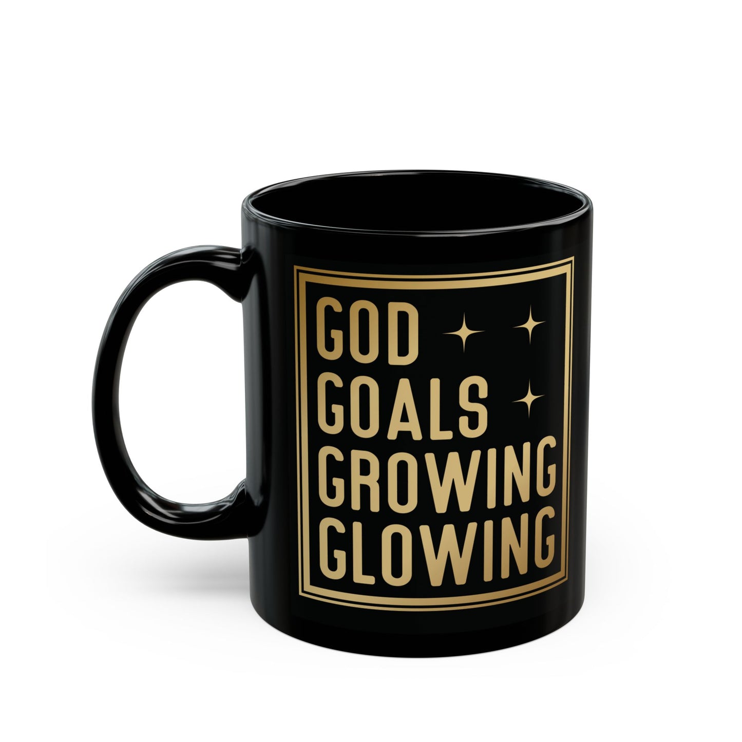 God Goals Growing Glowing | 11oz or 15 oz Mug| Black
