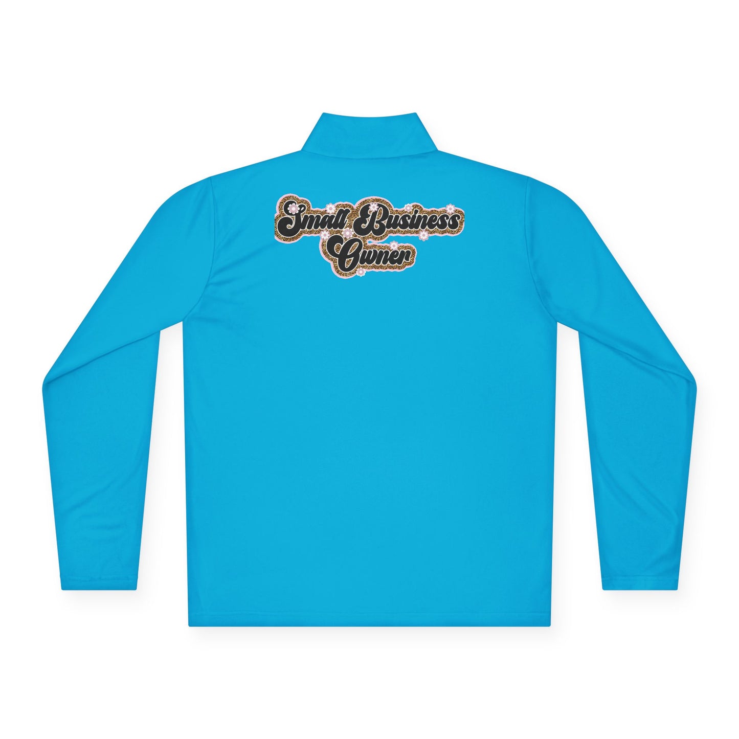 Small Business Owner | Quarter Zip Pullover| Version 3| 1-Sided Print