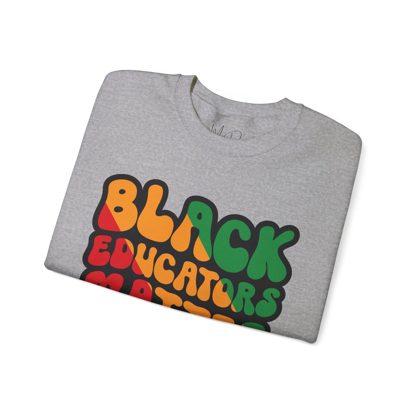Black Educators Matter Sweatshirt (Version 3)