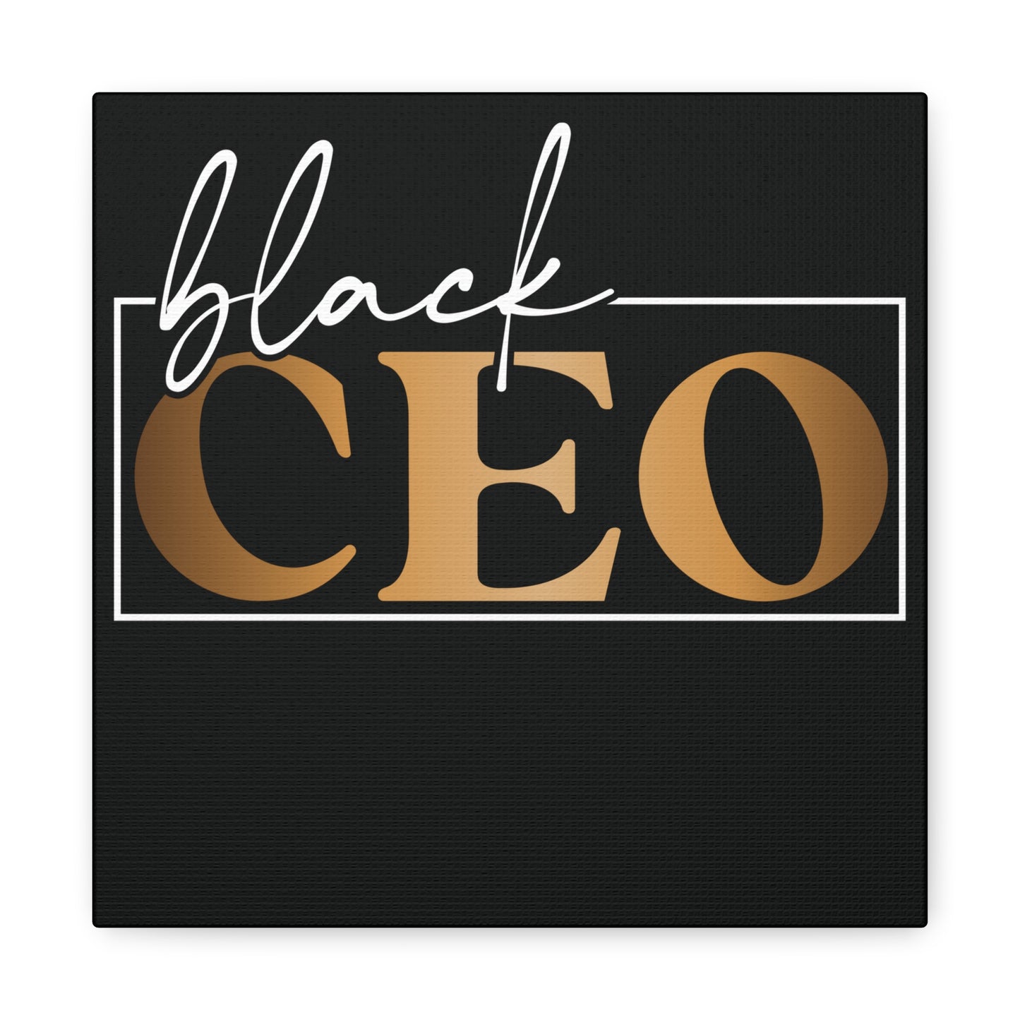 Black CEO | Canvas Gallery Wrap | Black Background