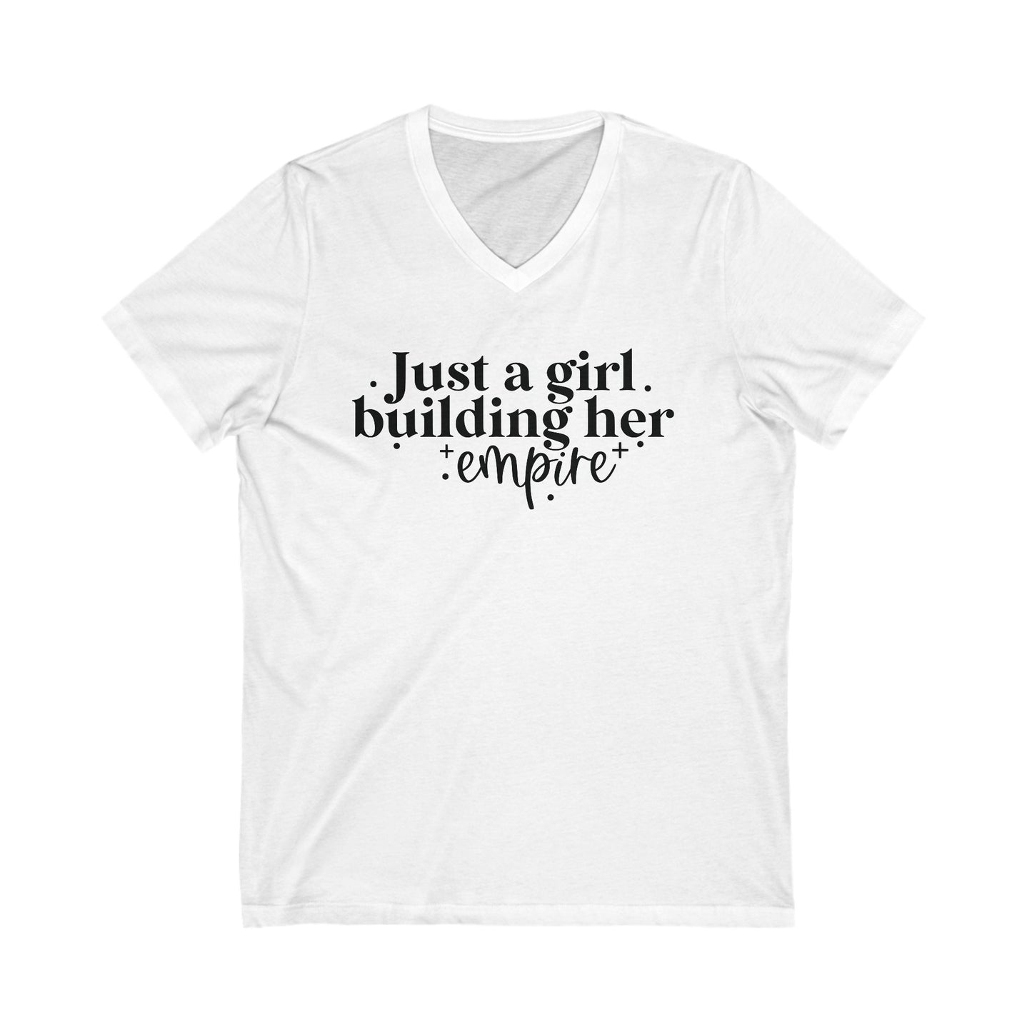Just A Girl Building Her Empire| Short Sleeve V-Neck Tee (Unisex)