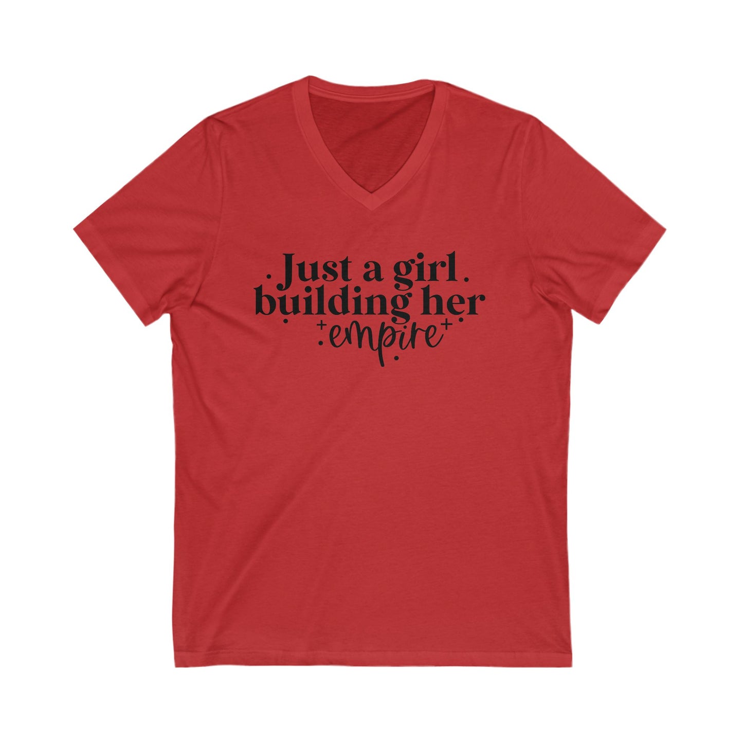 Just A Girl Building Her Empire| Short Sleeve V-Neck Tee (Unisex)