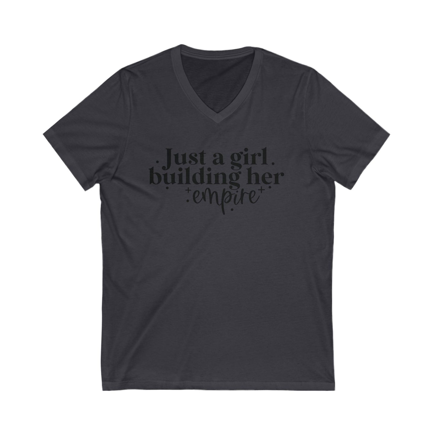 Just A Girl Building Her Empire| Short Sleeve V-Neck Tee (Unisex)