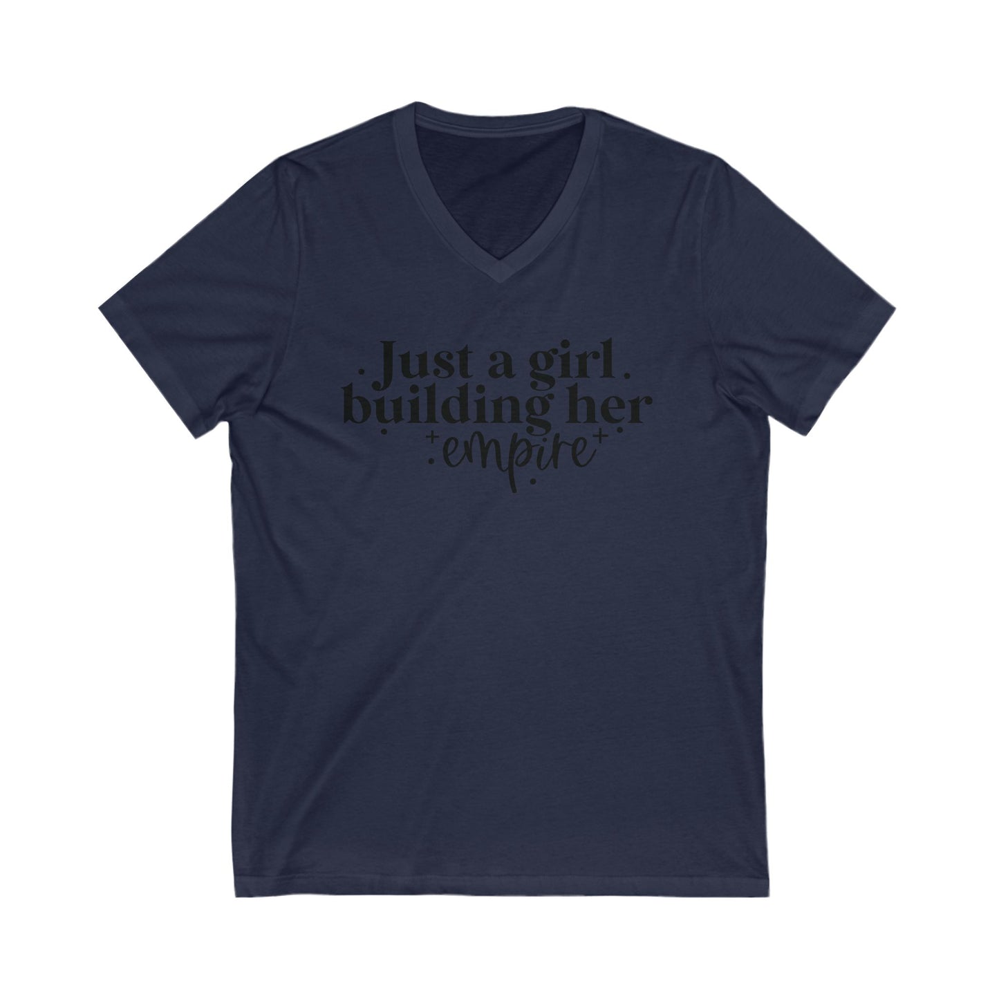 Just A Girl Building Her Empire| Short Sleeve V-Neck Tee (Unisex)