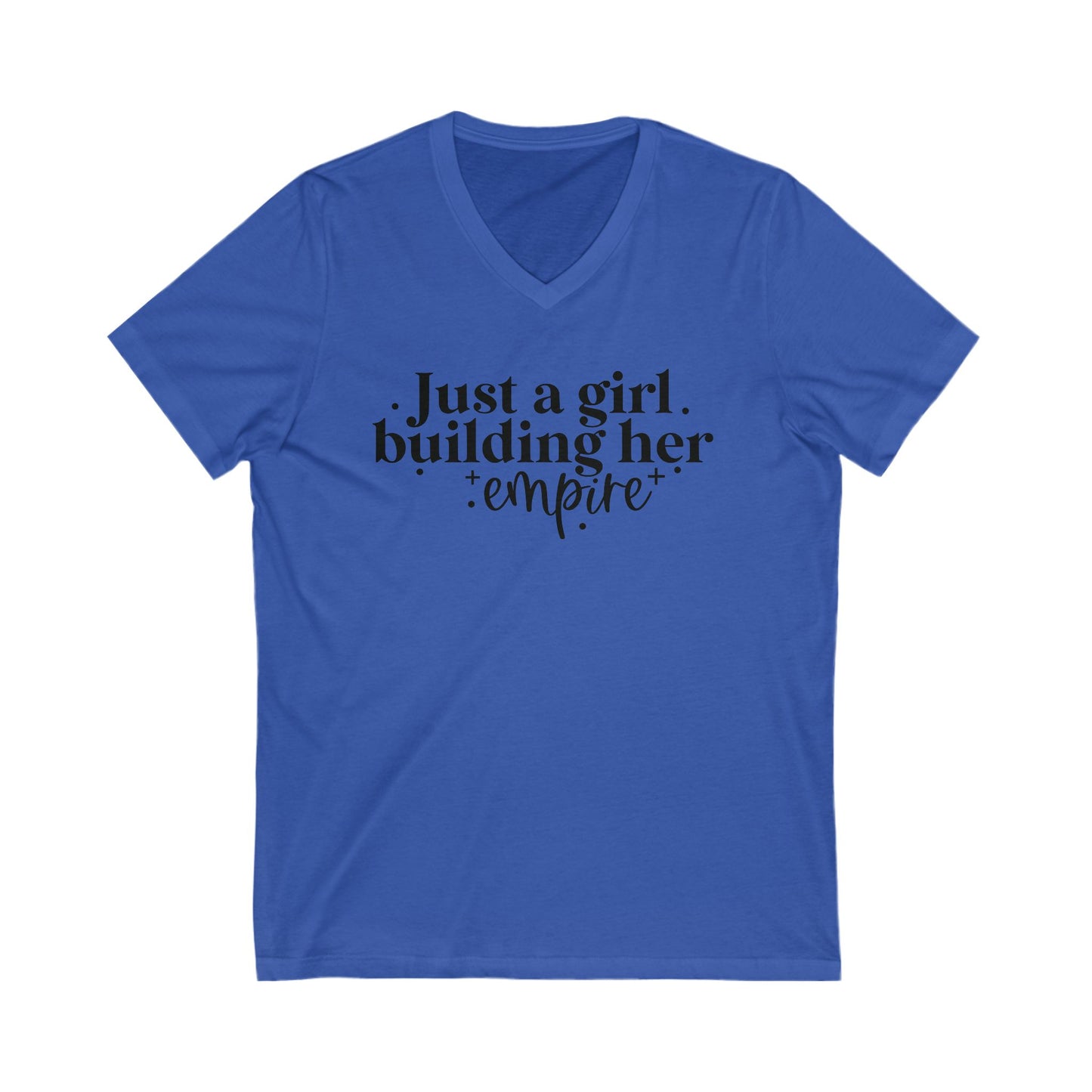 Just A Girl Building Her Empire| Short Sleeve V-Neck Tee (Unisex)