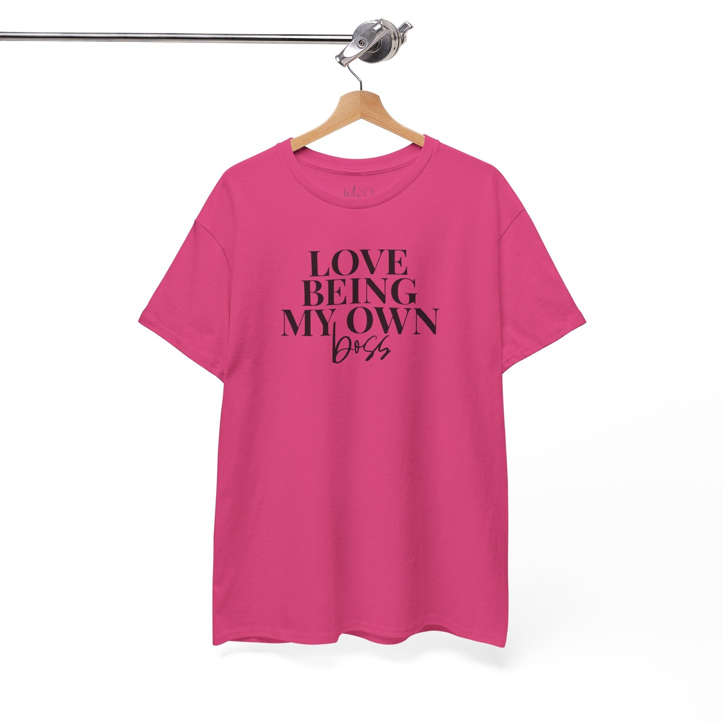 Love Being My Own Boss| T-Shirt
