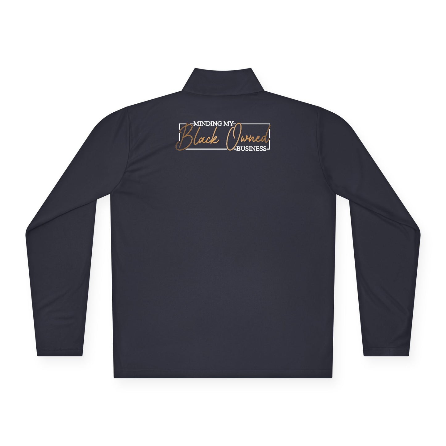 Minding My Black Owned Business | Quarter Zip Pullover| Version 2| 1-Sided Print