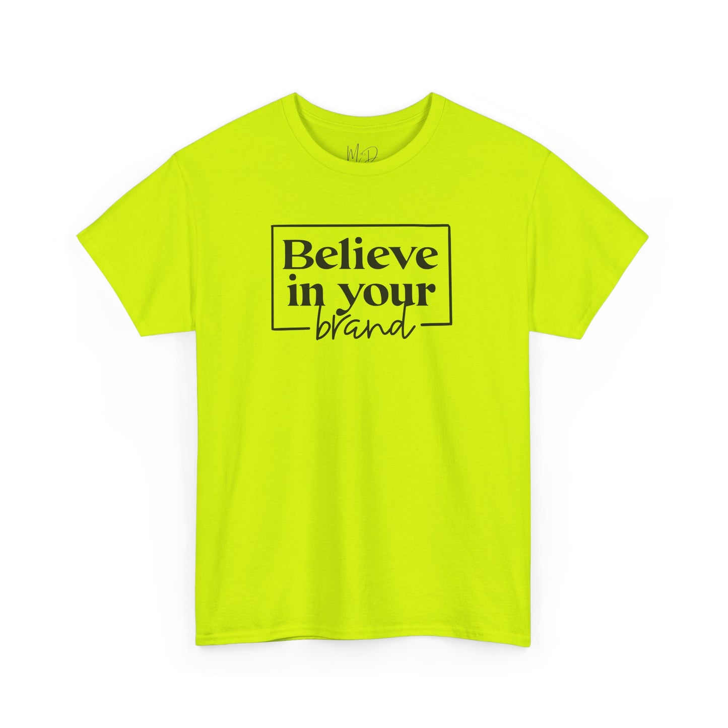 Believe In Your Brand | T-Shirt