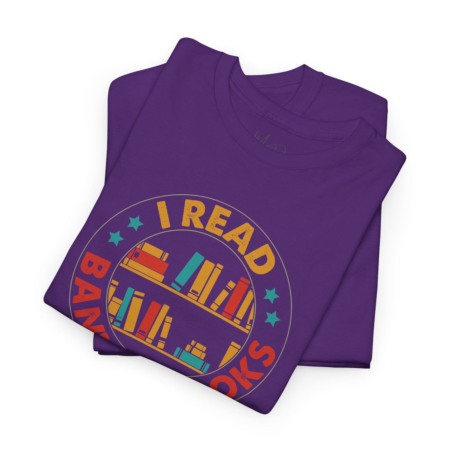 I Read Banned Books| T-Shirt |Multi-Color