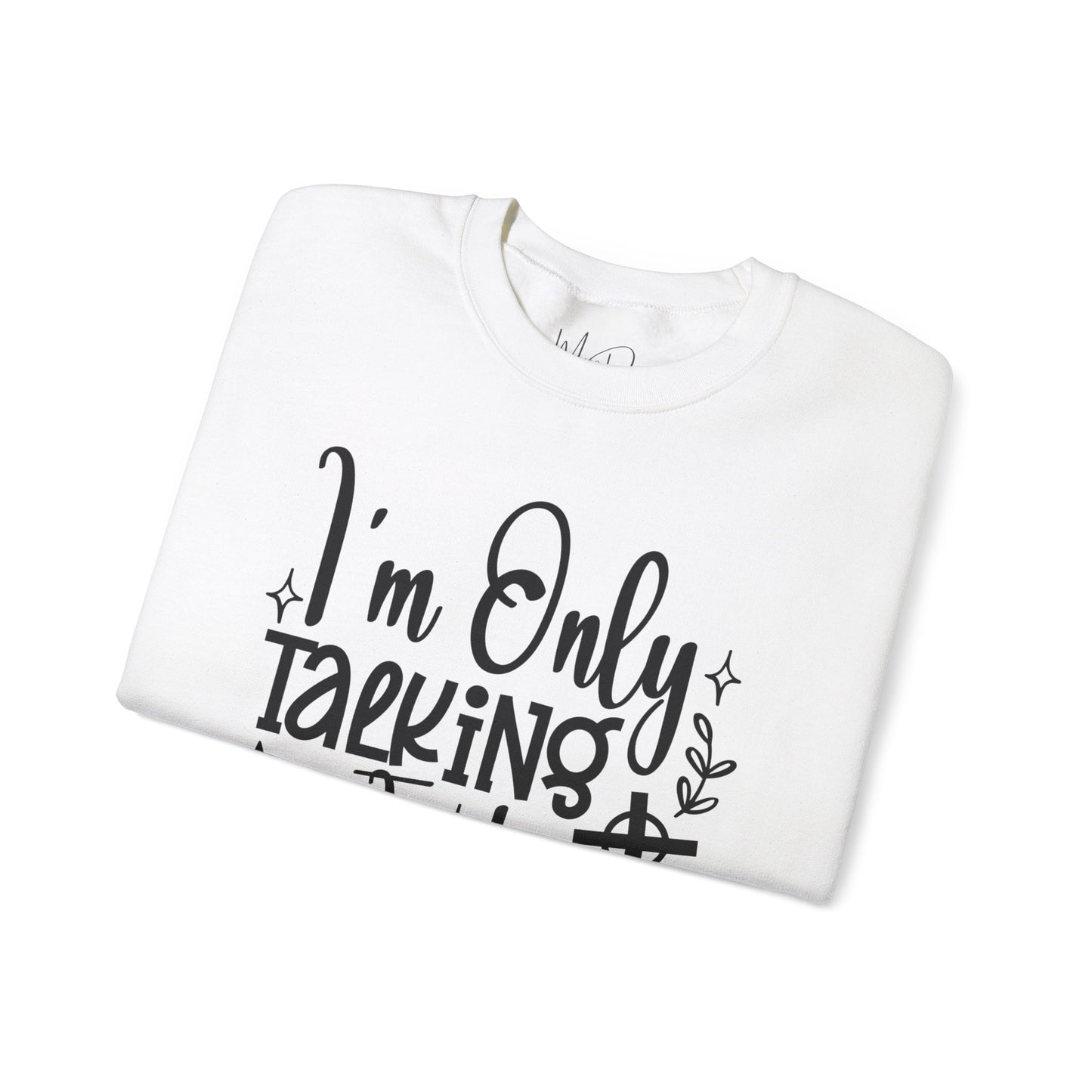 I Am Only Speaking To Jesus Today | Sweatshirt