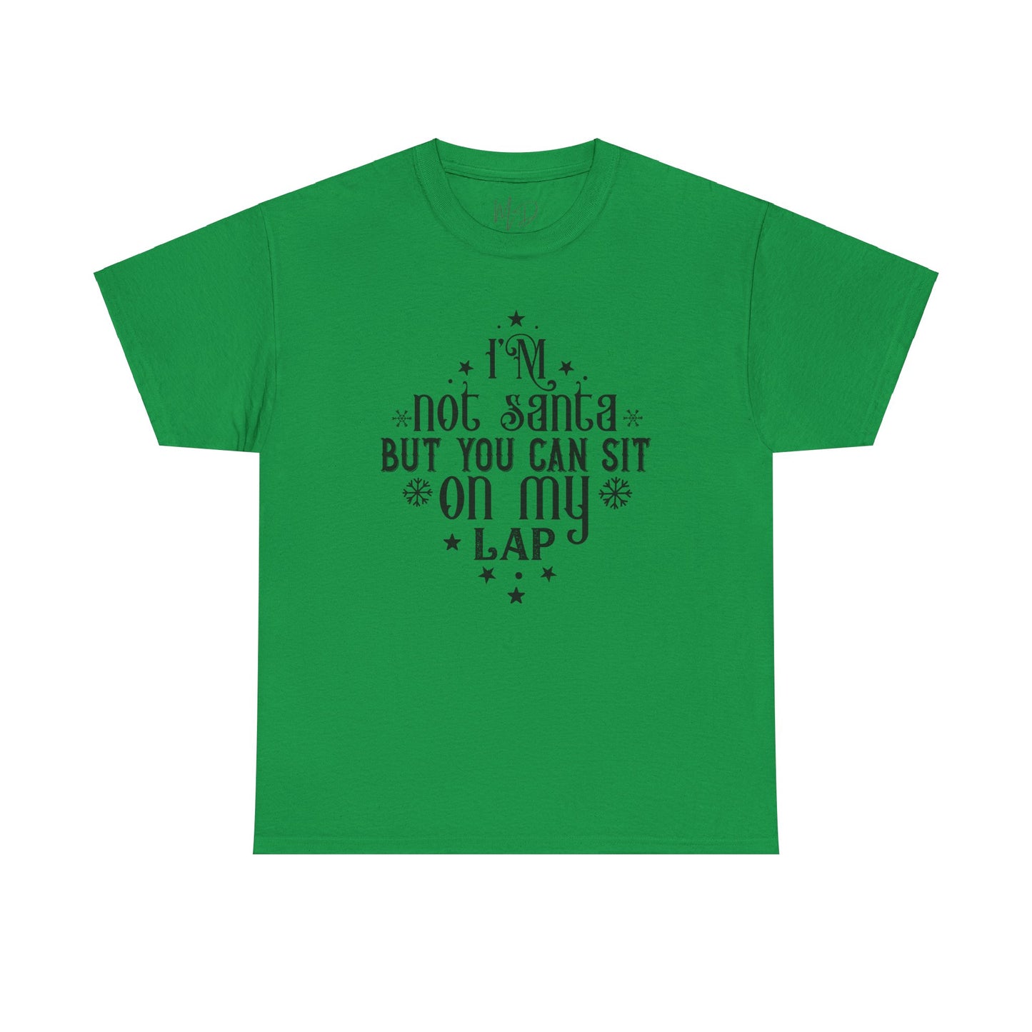 I’m Not Santa, But You Can Sit on My Lap | T-Shirt | Black Print