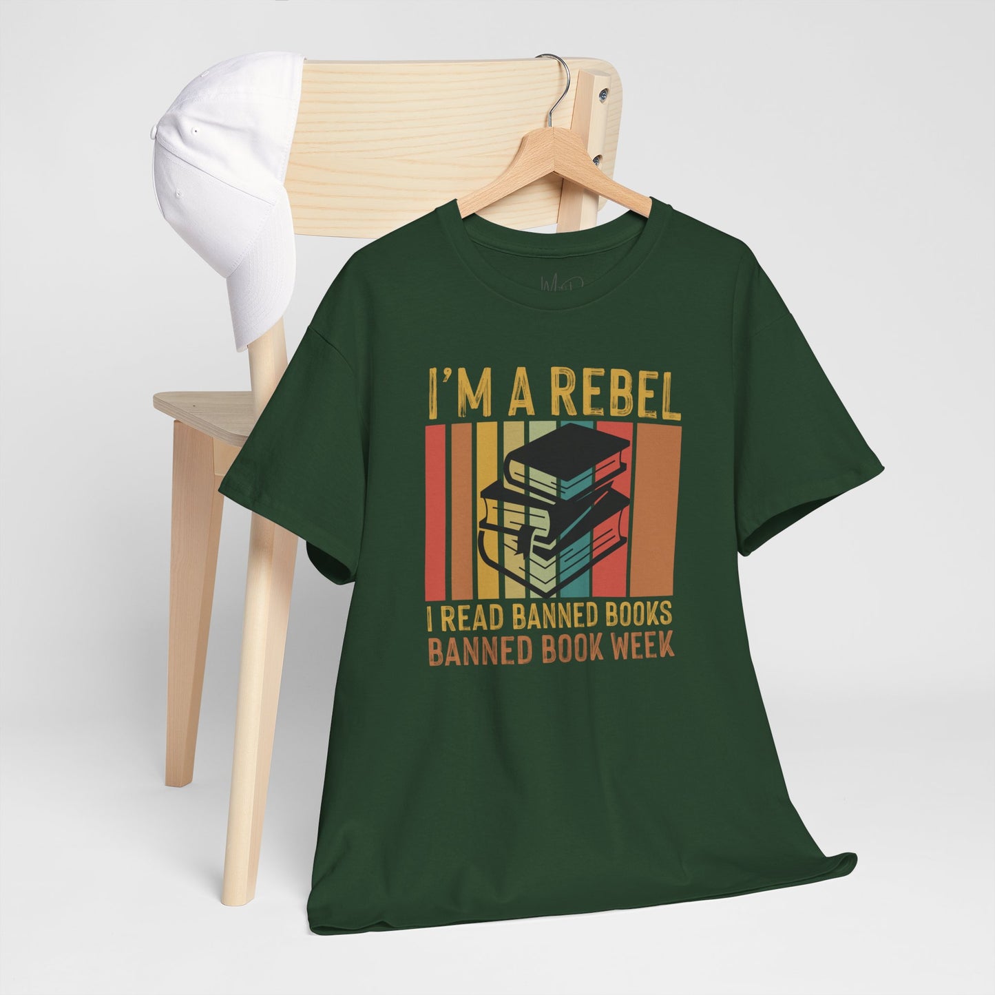I’m A Rebel. I Read Banned Books |T-Shirt|
