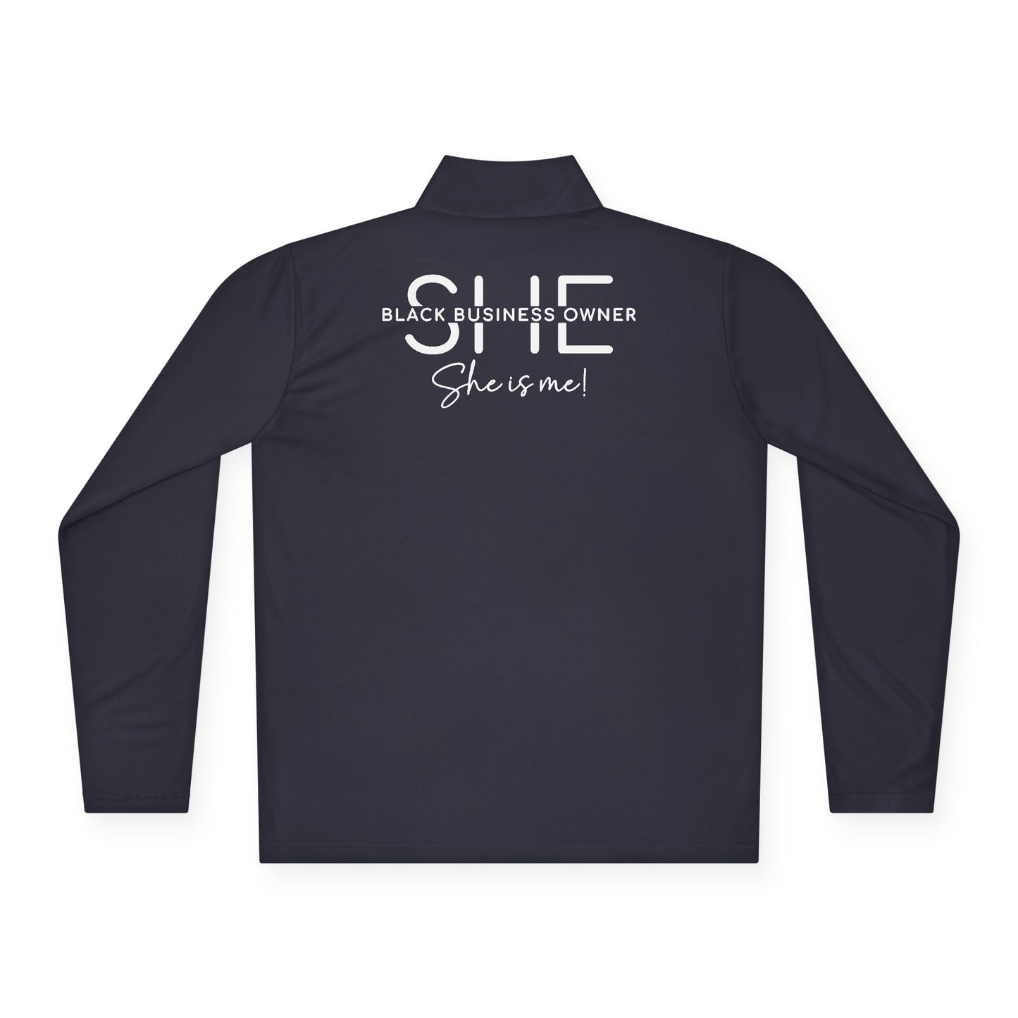SHE IS ME | Quarter Zip Pullover | 1-Sided Print | White Font