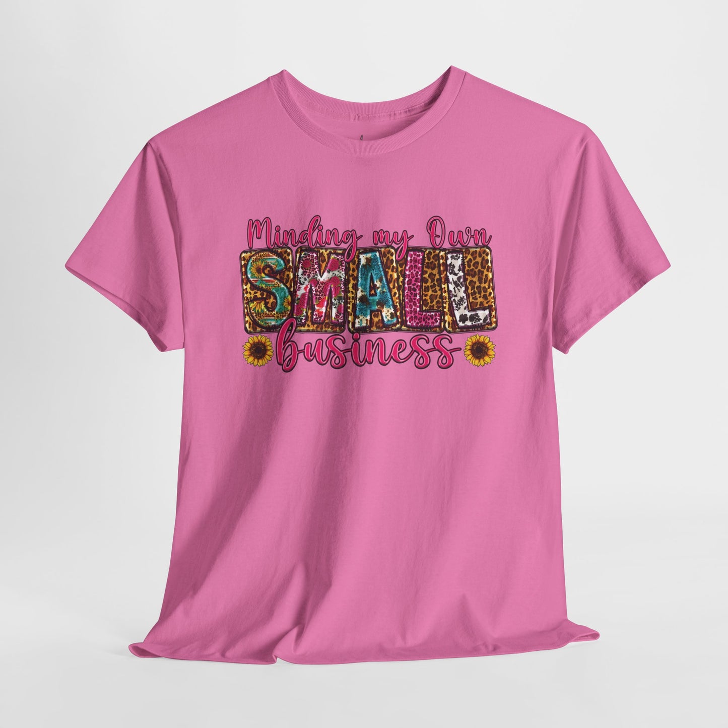 Minding My Own Small Business| T-Shirt