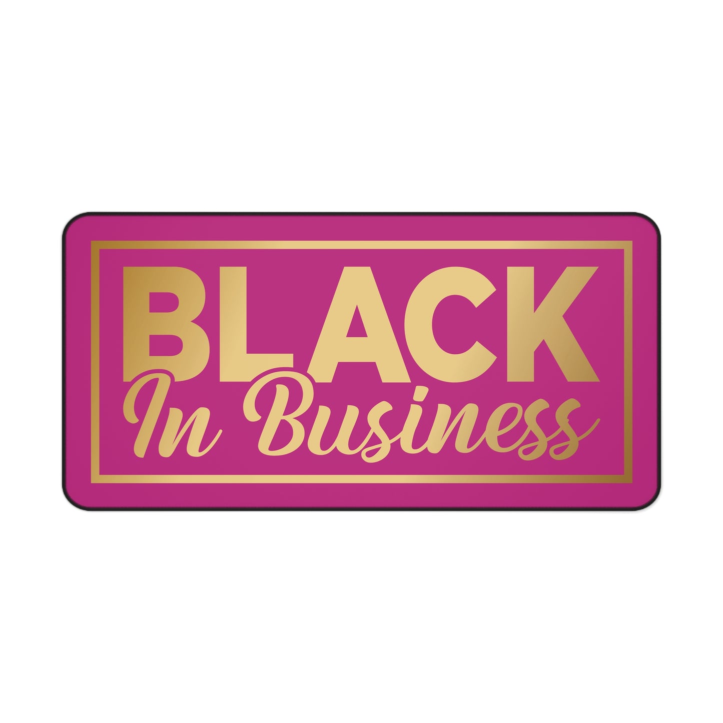 BLACK In Business | Desk Mat | Pink