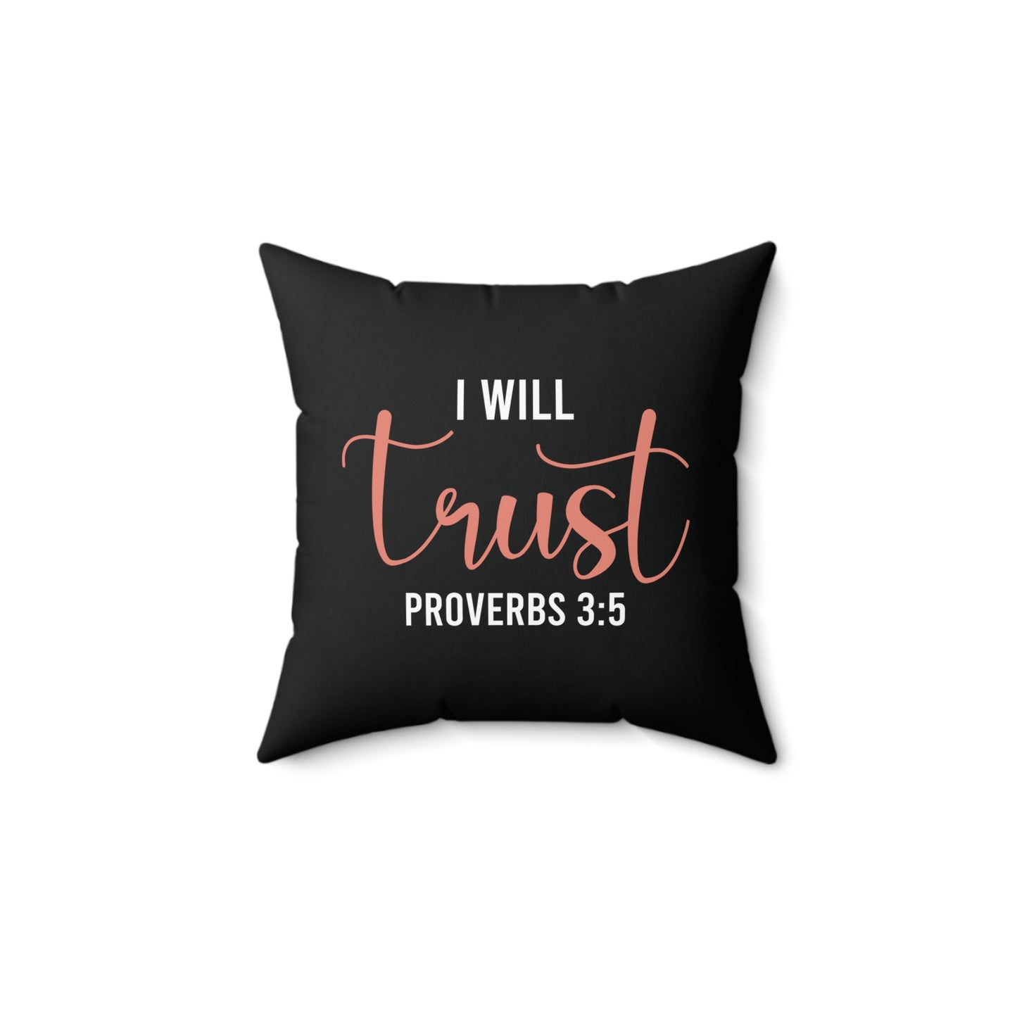 I Will Trust | Square Pillow |Proverbs 3:5|Black||