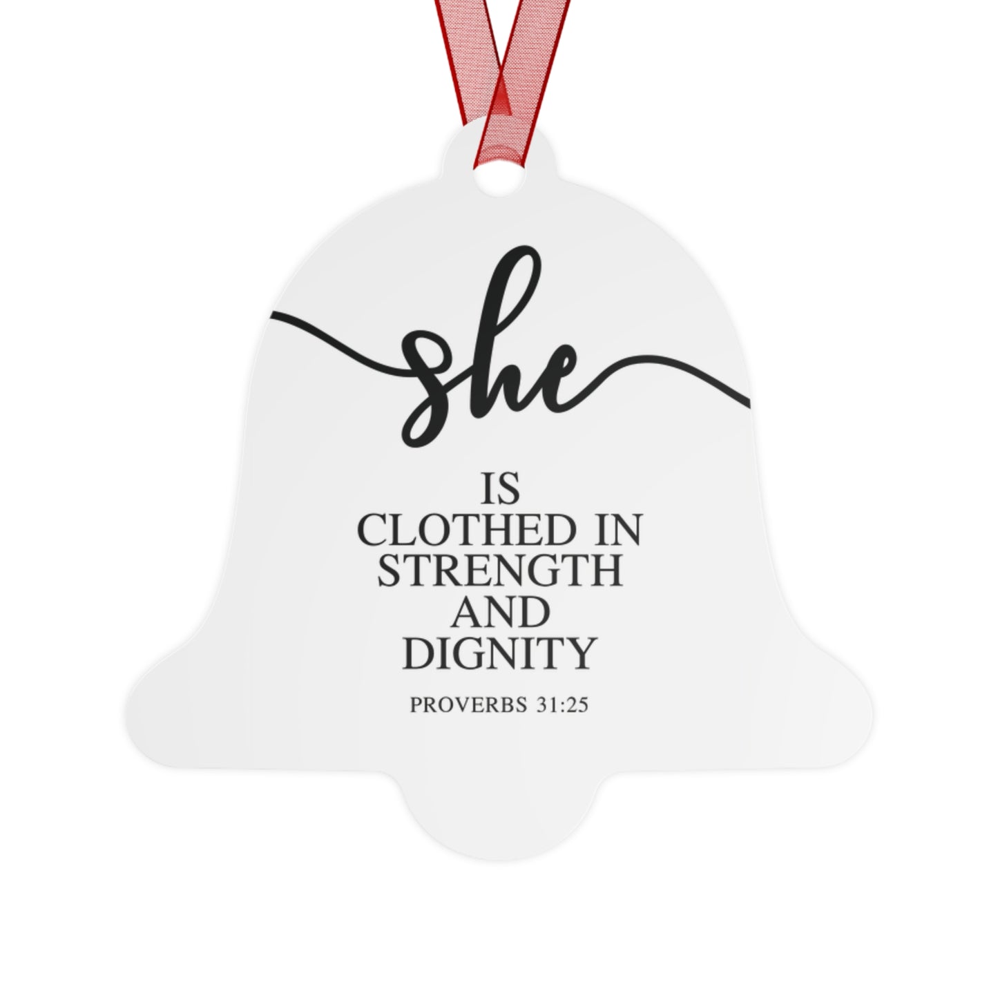 She Is - Proverbs: 31:25| Bell, Tree, Round or Oval Ornament |Metal|