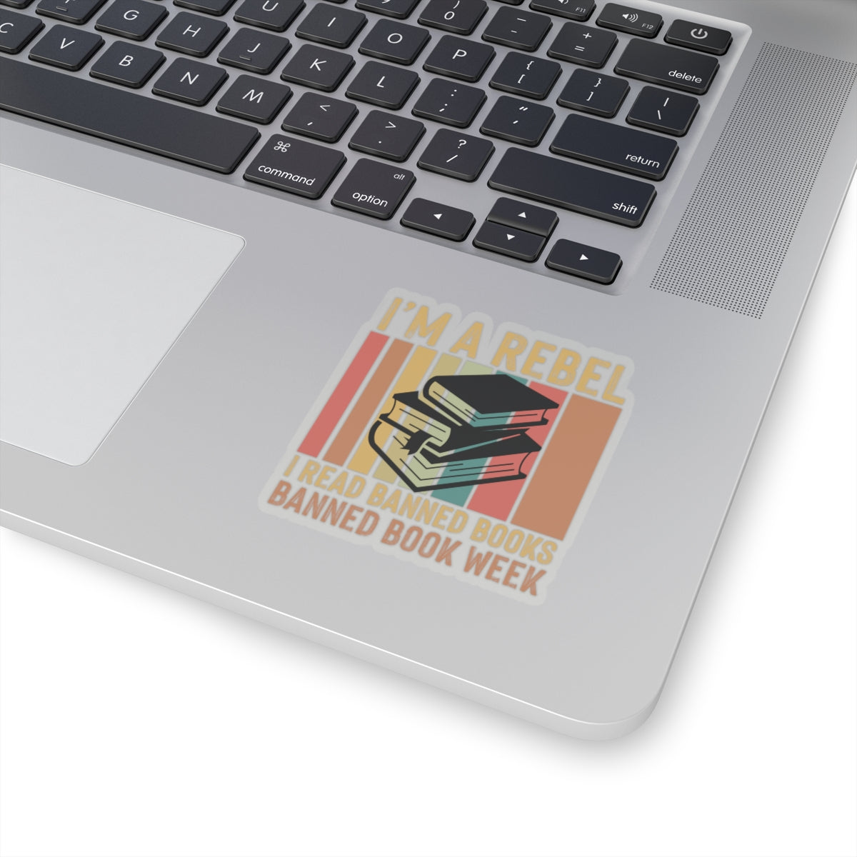 I’m A Rebel. I Read Banned Books | Kriss-Cut Stickers | Multicolor