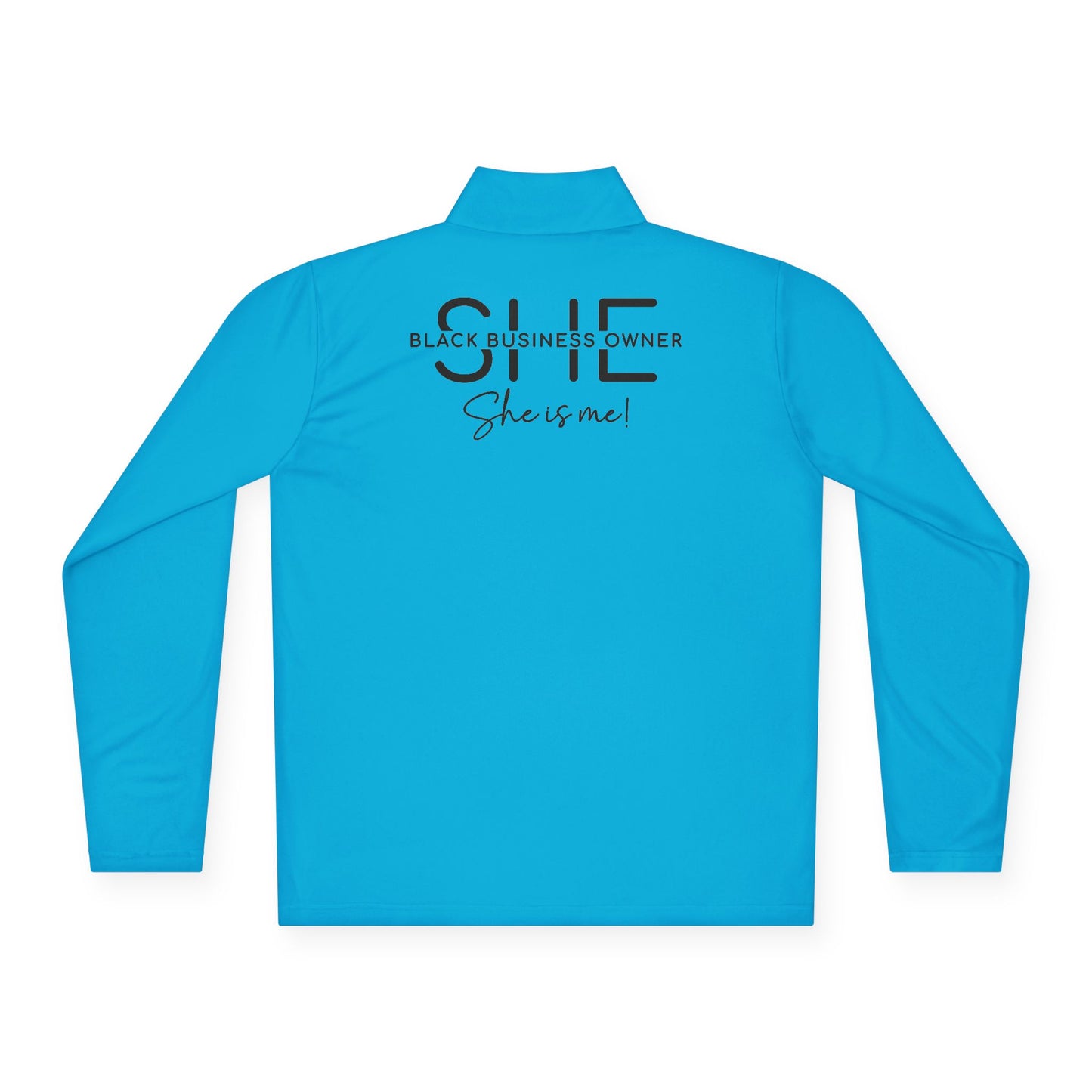 SHE IS ME | Quarter Zip Pullover | 2-Sided Print| Black Font