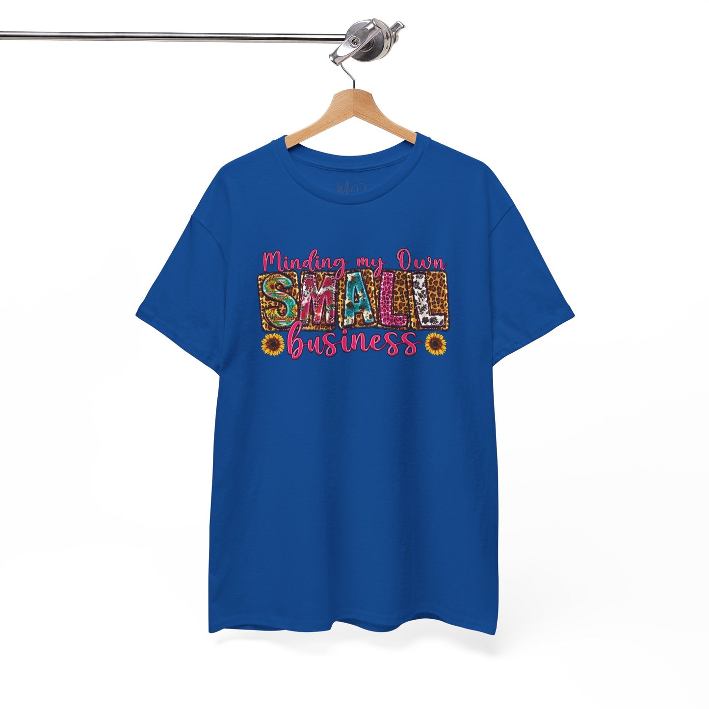 Minding My Own Small Business| T-Shirt