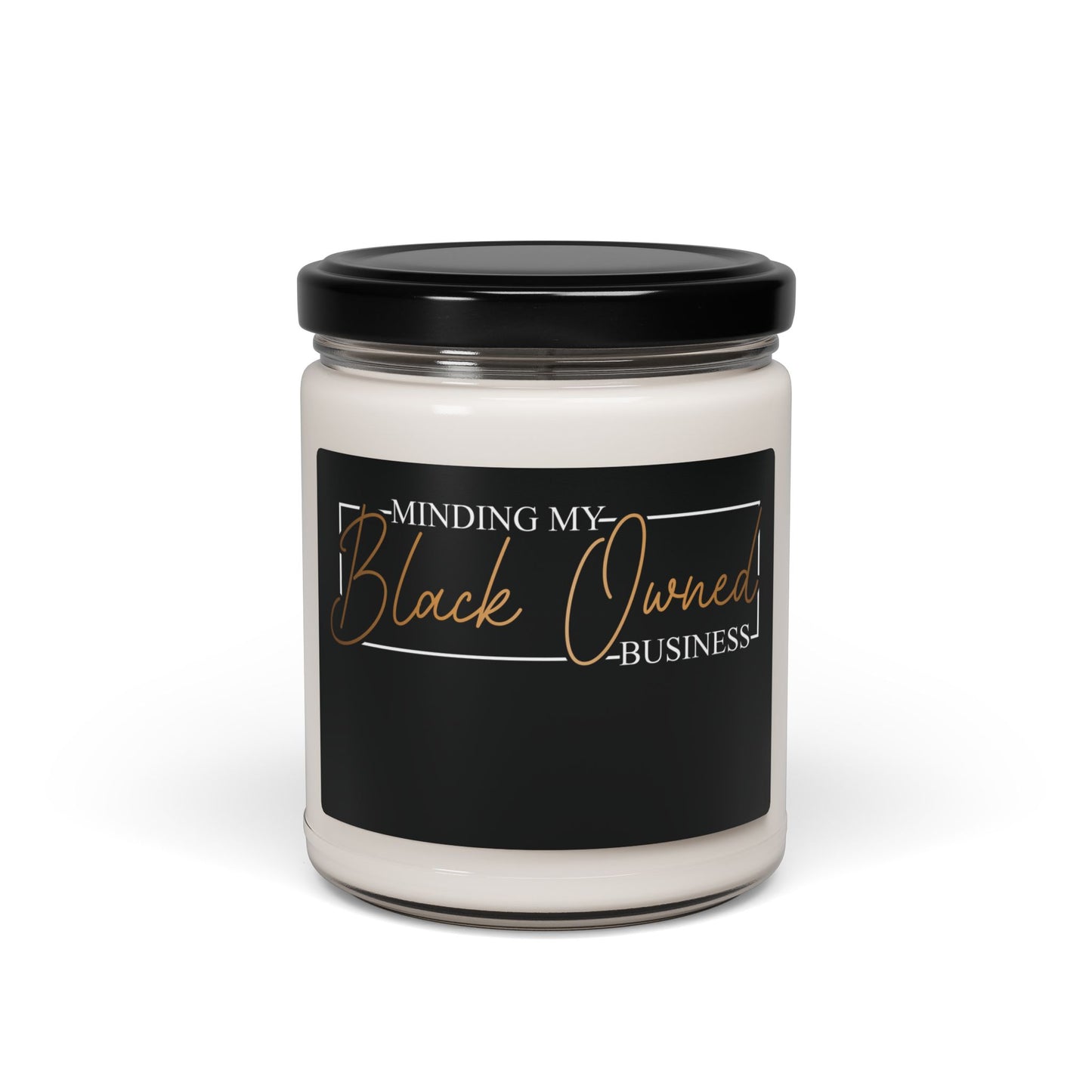 Minding My Black Owned Business | Candle | Black Label |9 Oz |Version 2